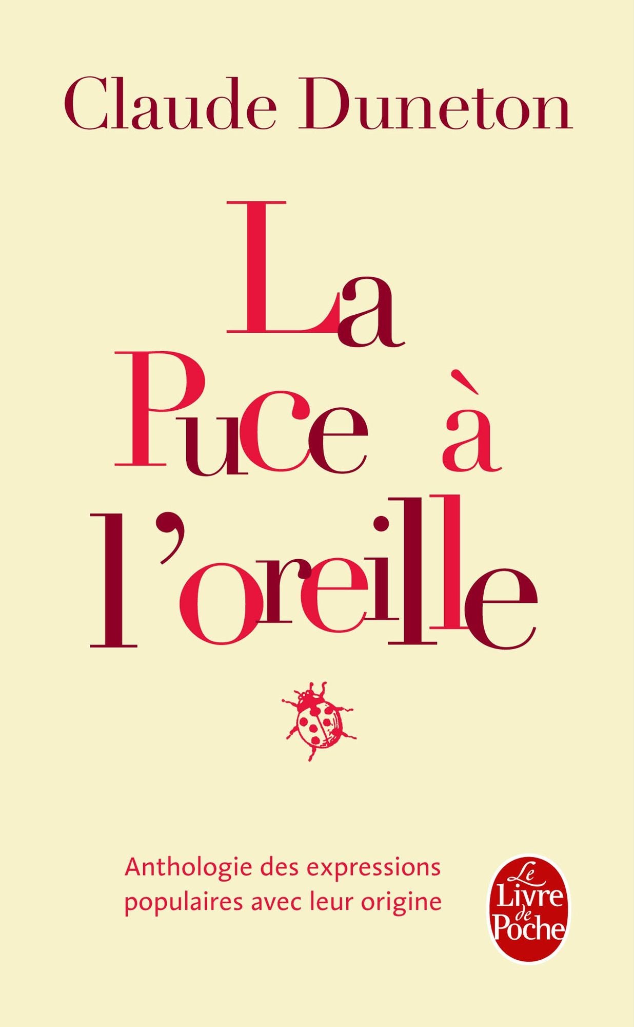La Puce à l'oreille: Anthologie des expressions populaires avec leur origine
