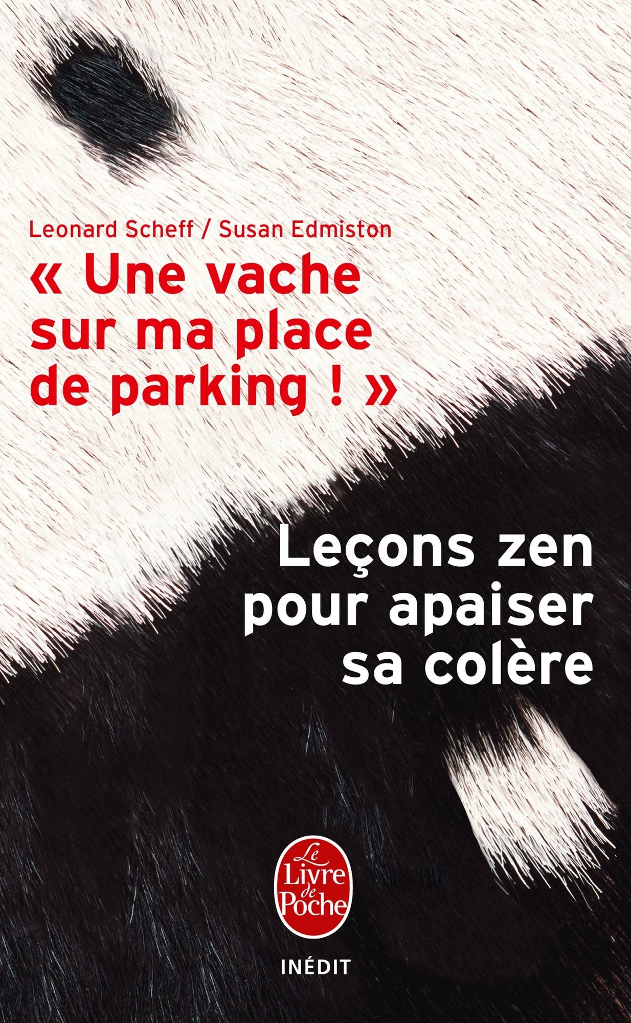 Une vache sur ma place de parking: Comment apaiser votre colère