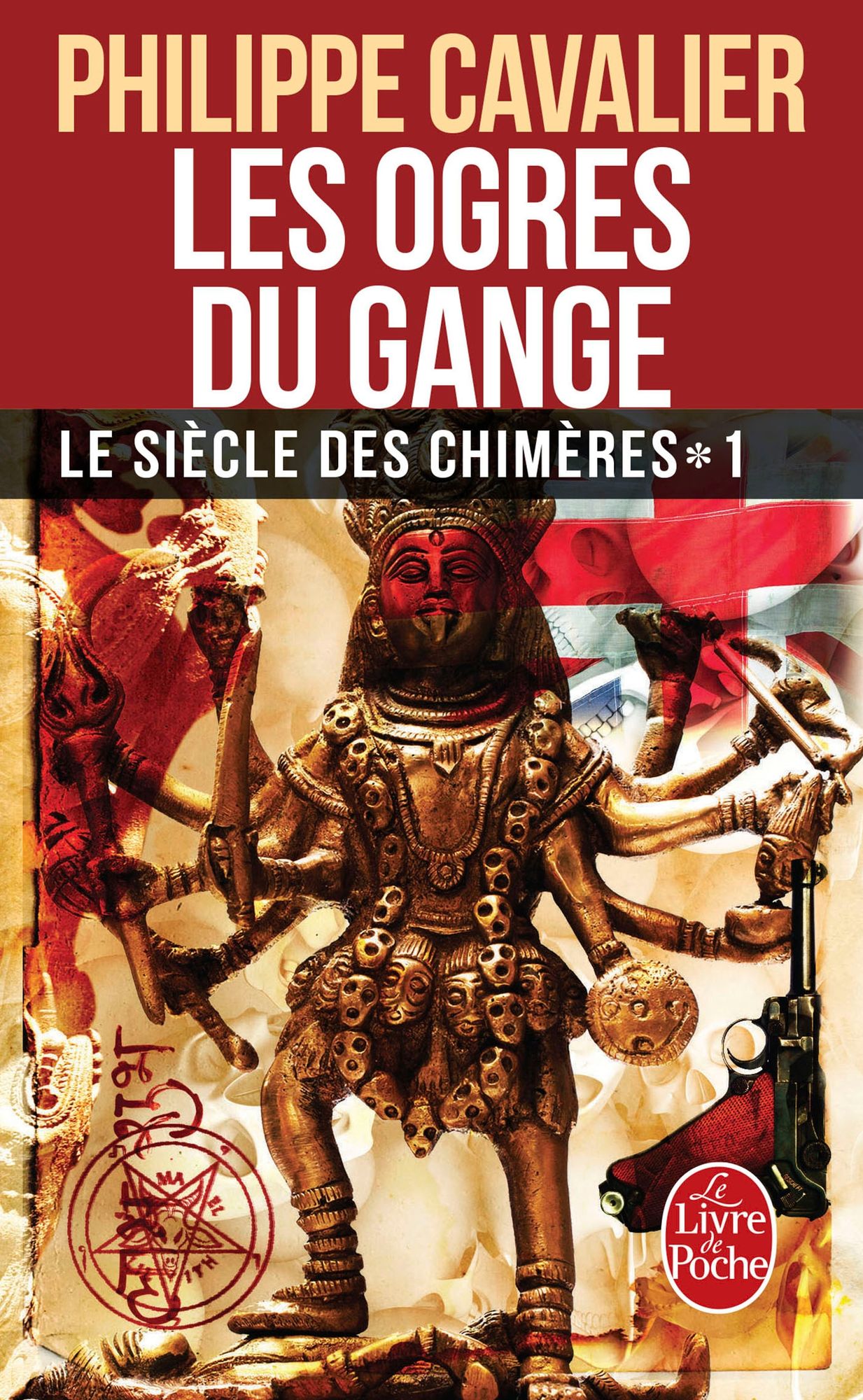 Les Ogres du Gange (Le Siècle des chimères, Tome 1) (Nouvelle édition)