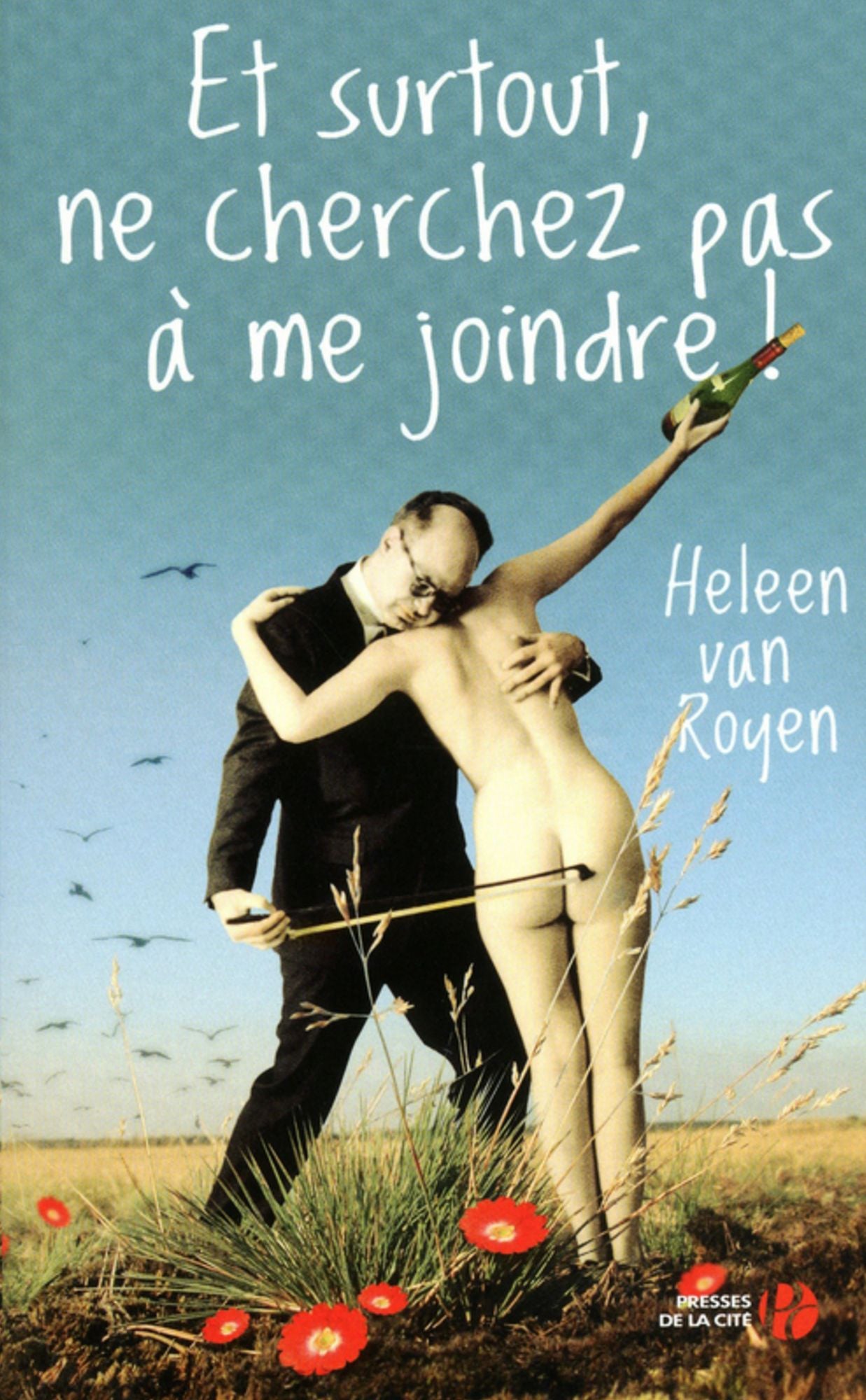 Et surtout, ne cherchez pas à me joindre