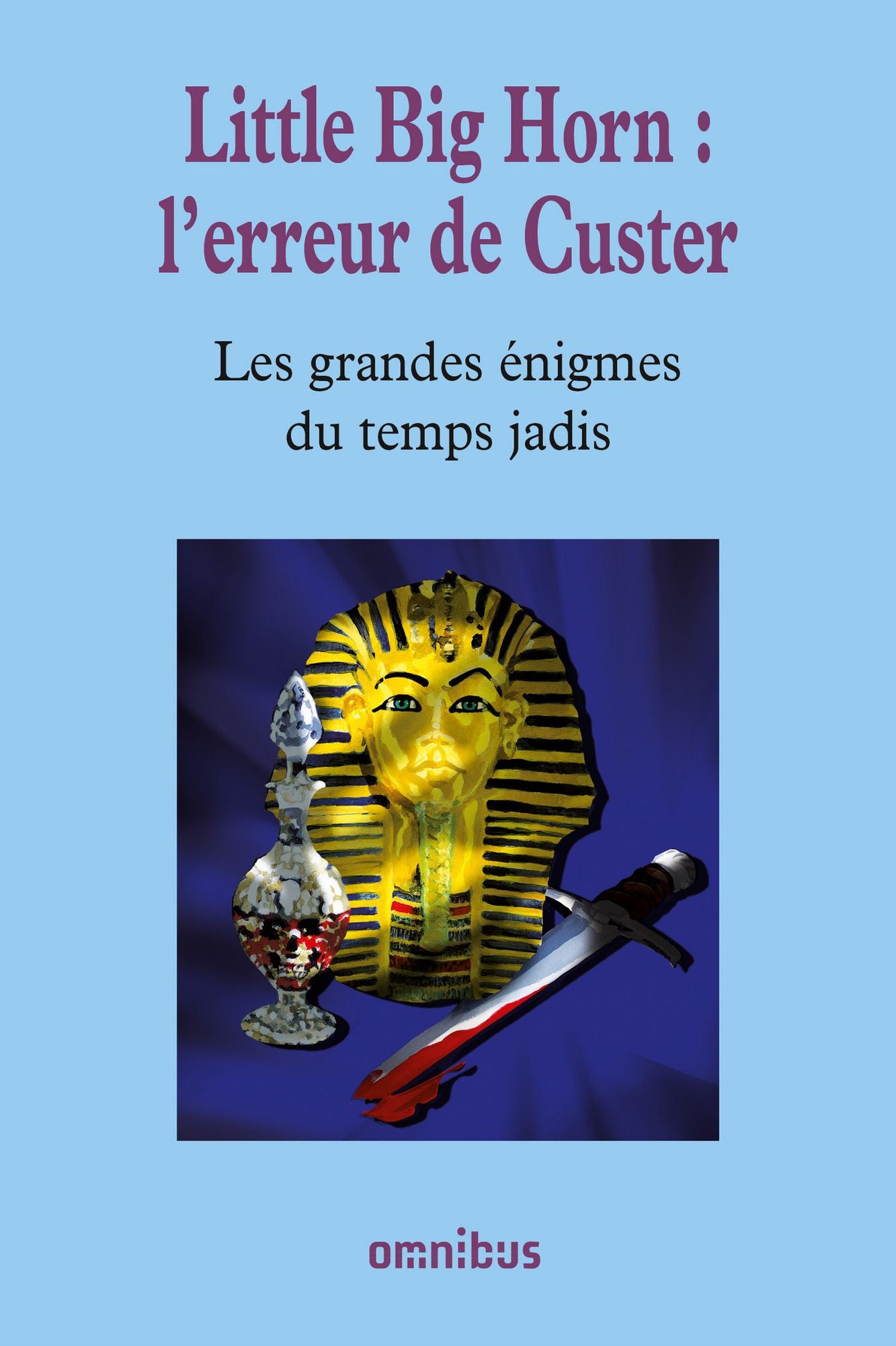 Little Big Horn : l'erreur de Custer