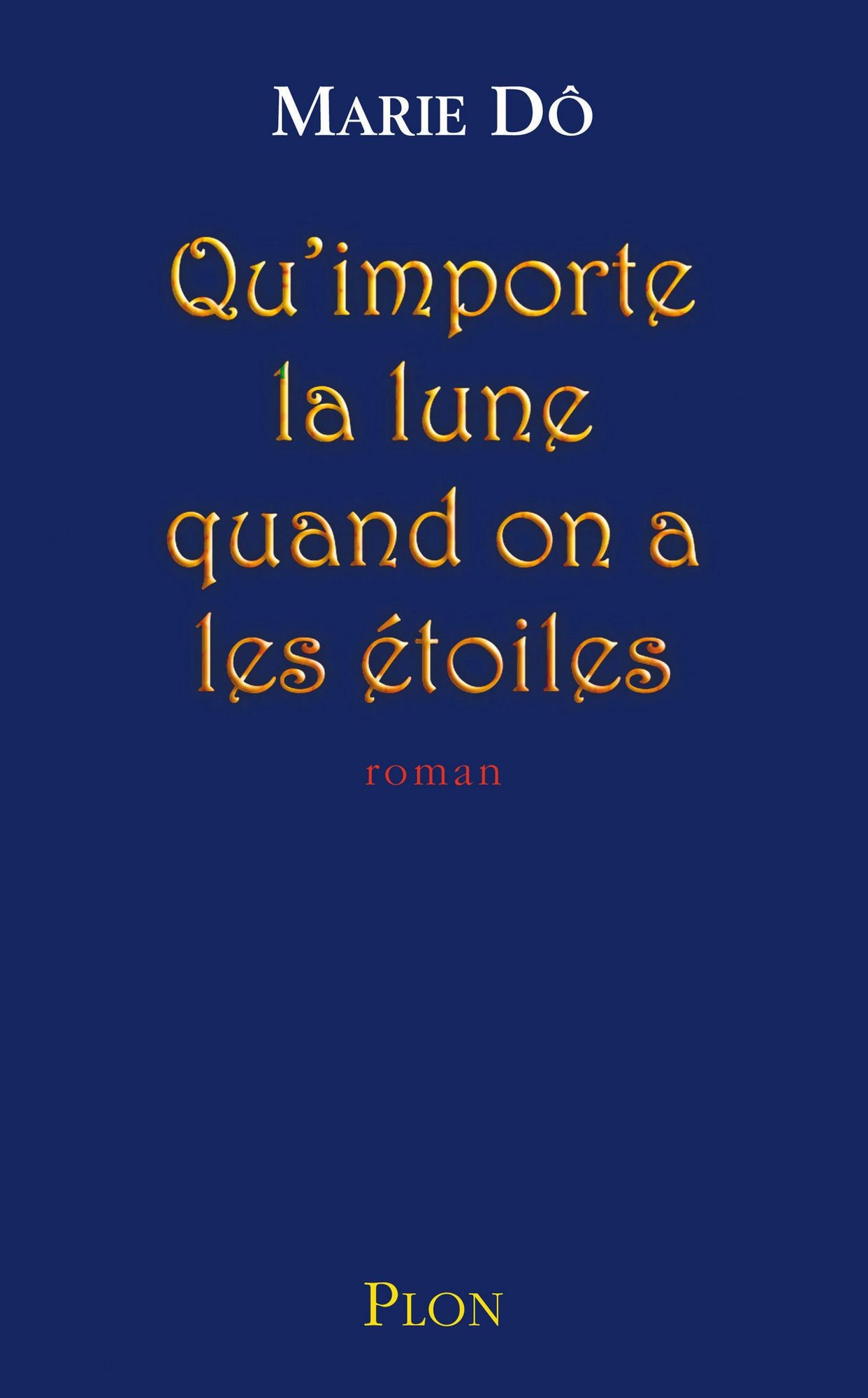 Qu'importe la lune quand on a les étoiles