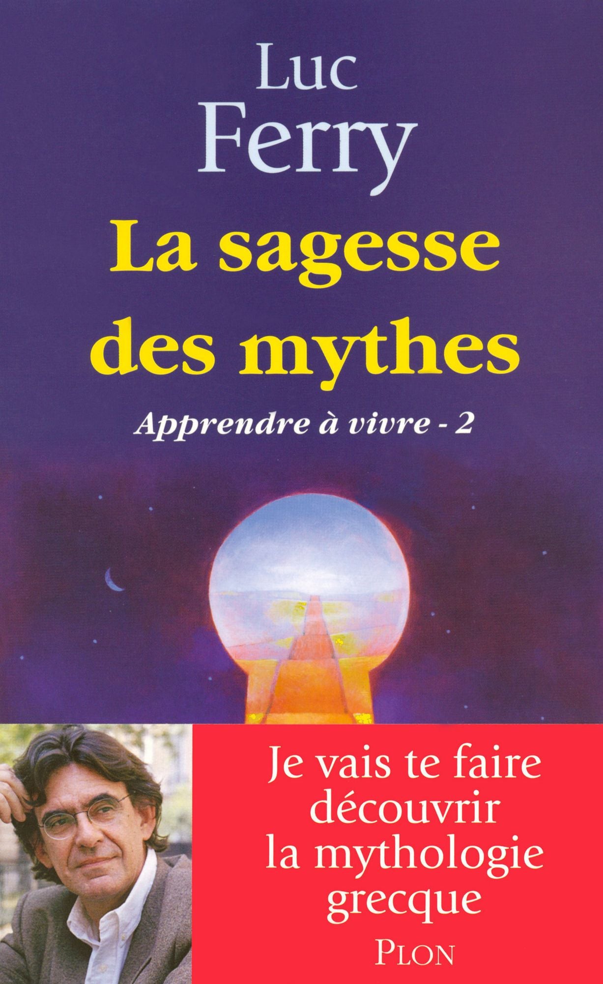 La sagesse des mythes - Apprendre à vivre 2