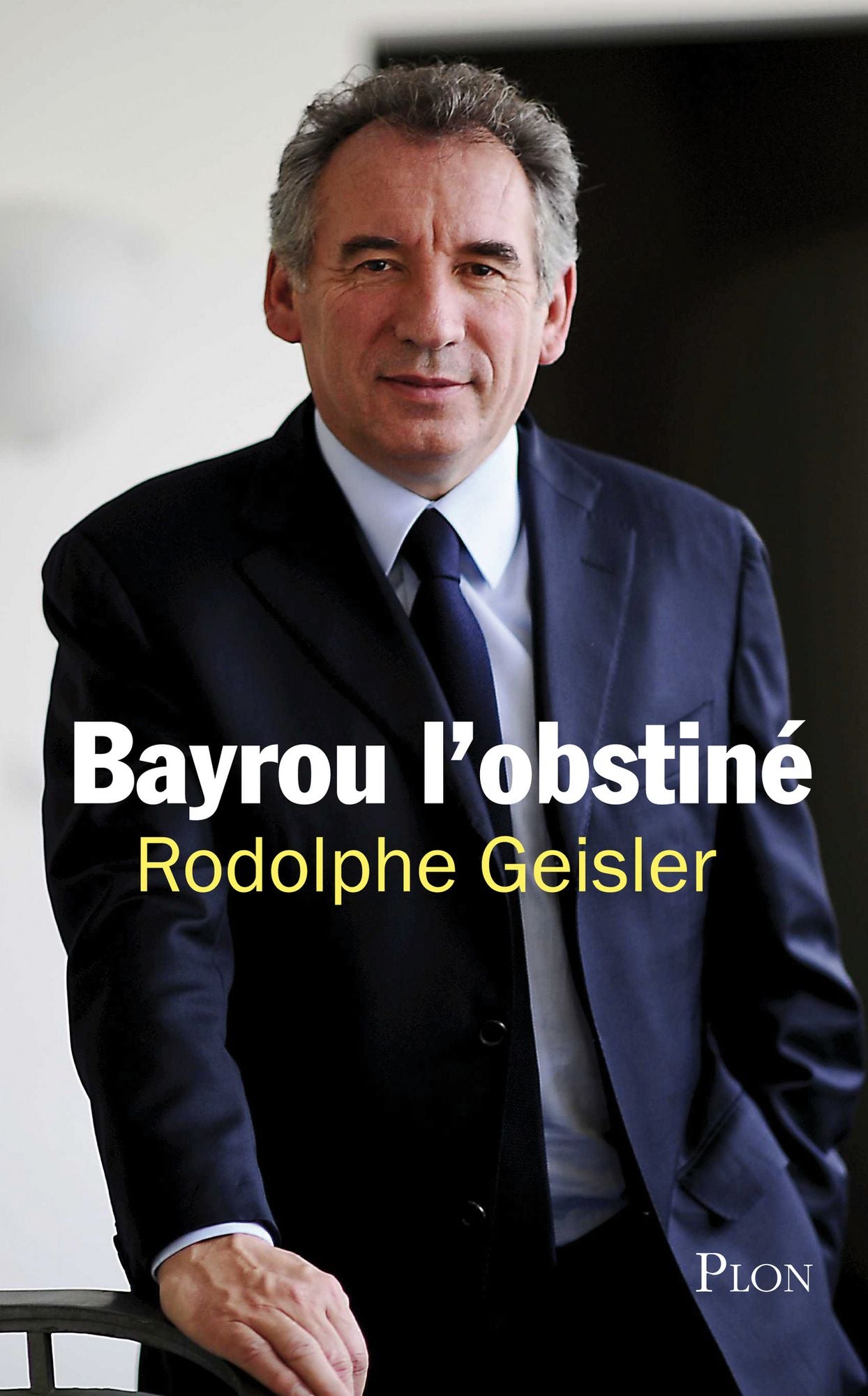 Bayrou l'obstiné
