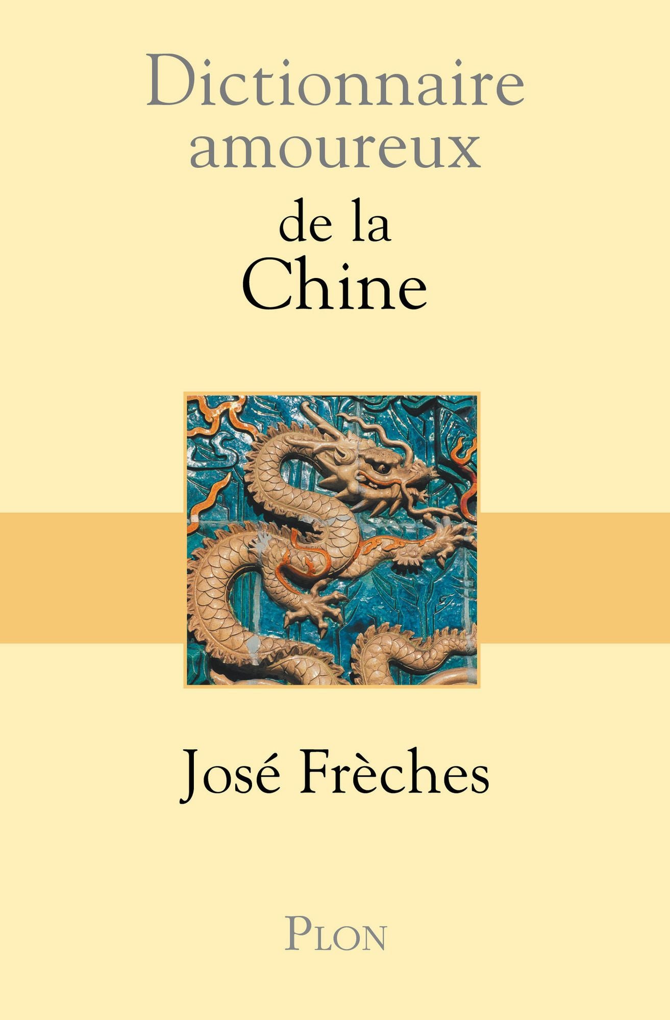 Dictionnaire amoureux de la Chine