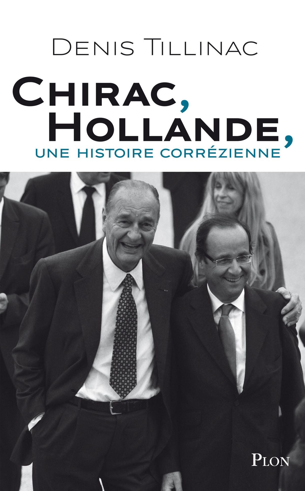 Chirac-Hollande, une histoire corrézienne