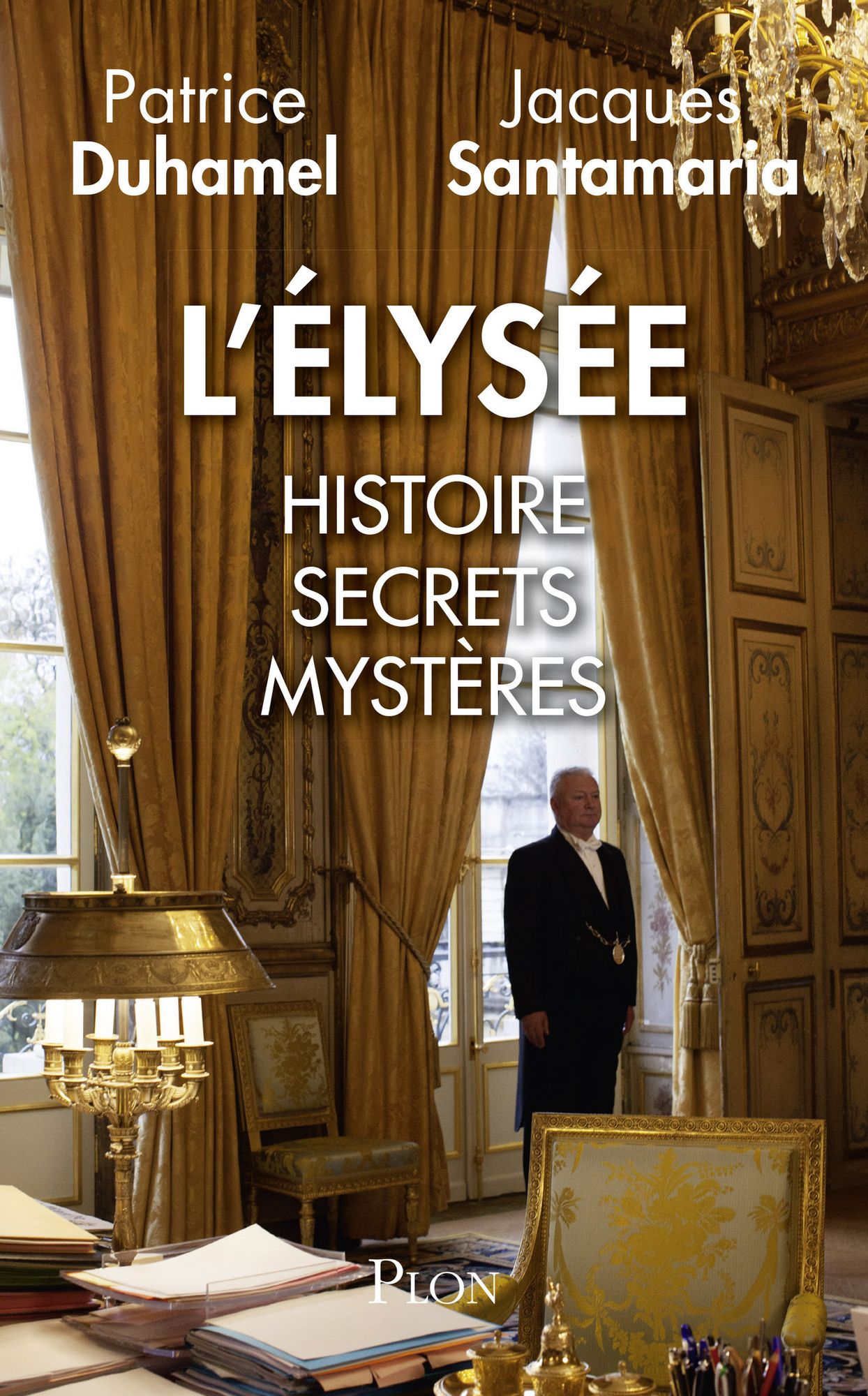 L'Elysée : Histoire, secrets, mystères