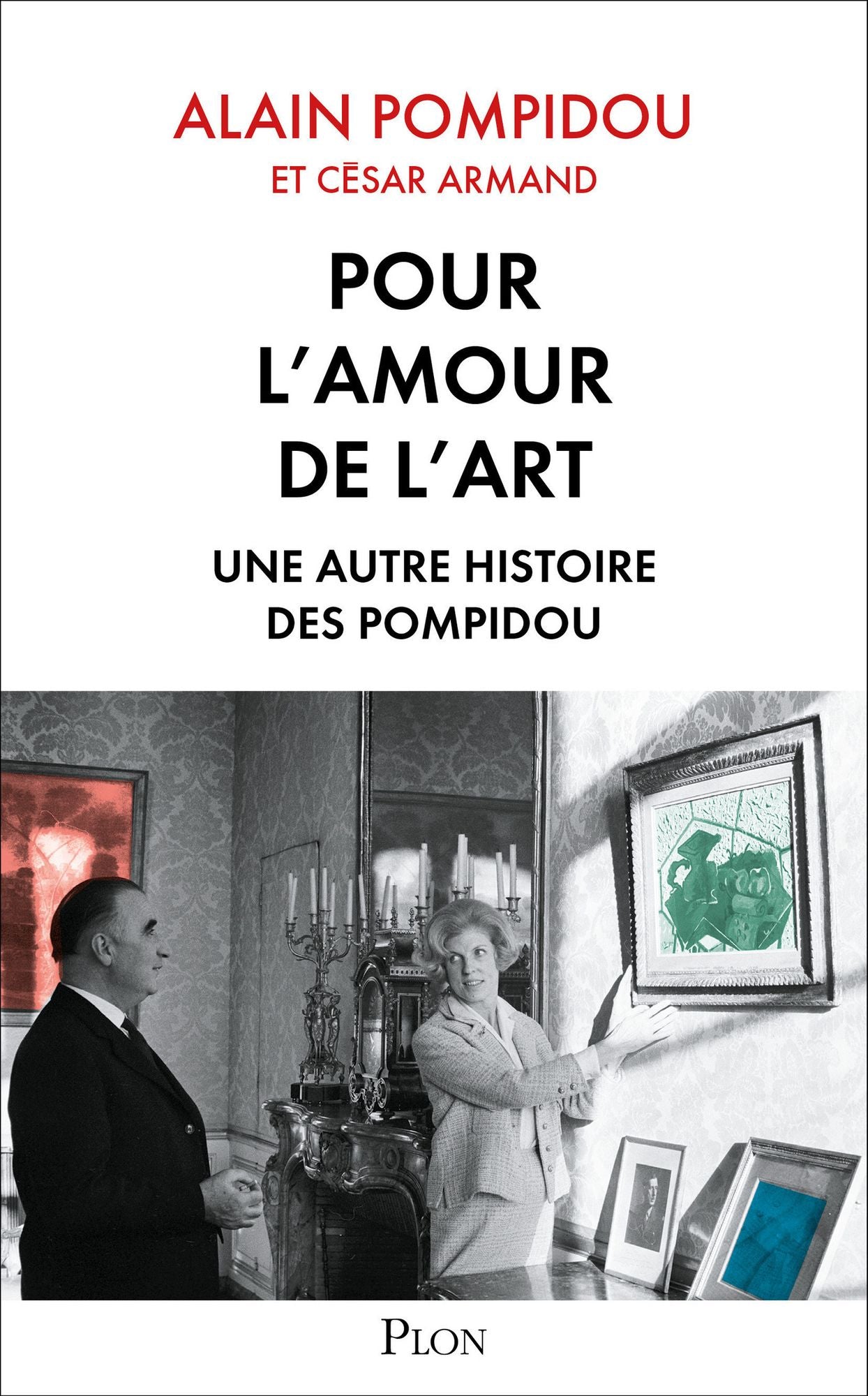 Pour l'amour de l'art. Une autre histoire des Pompidou