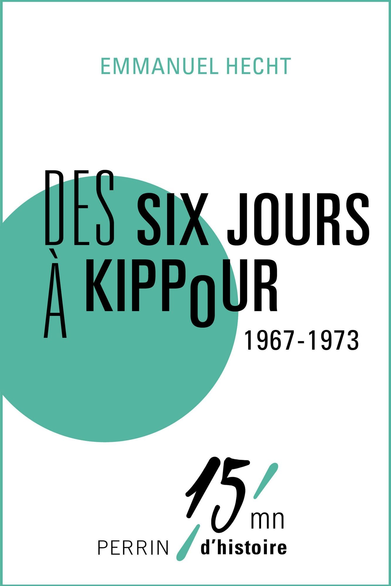 Des Six Jours (1967) à Kippour (1973)