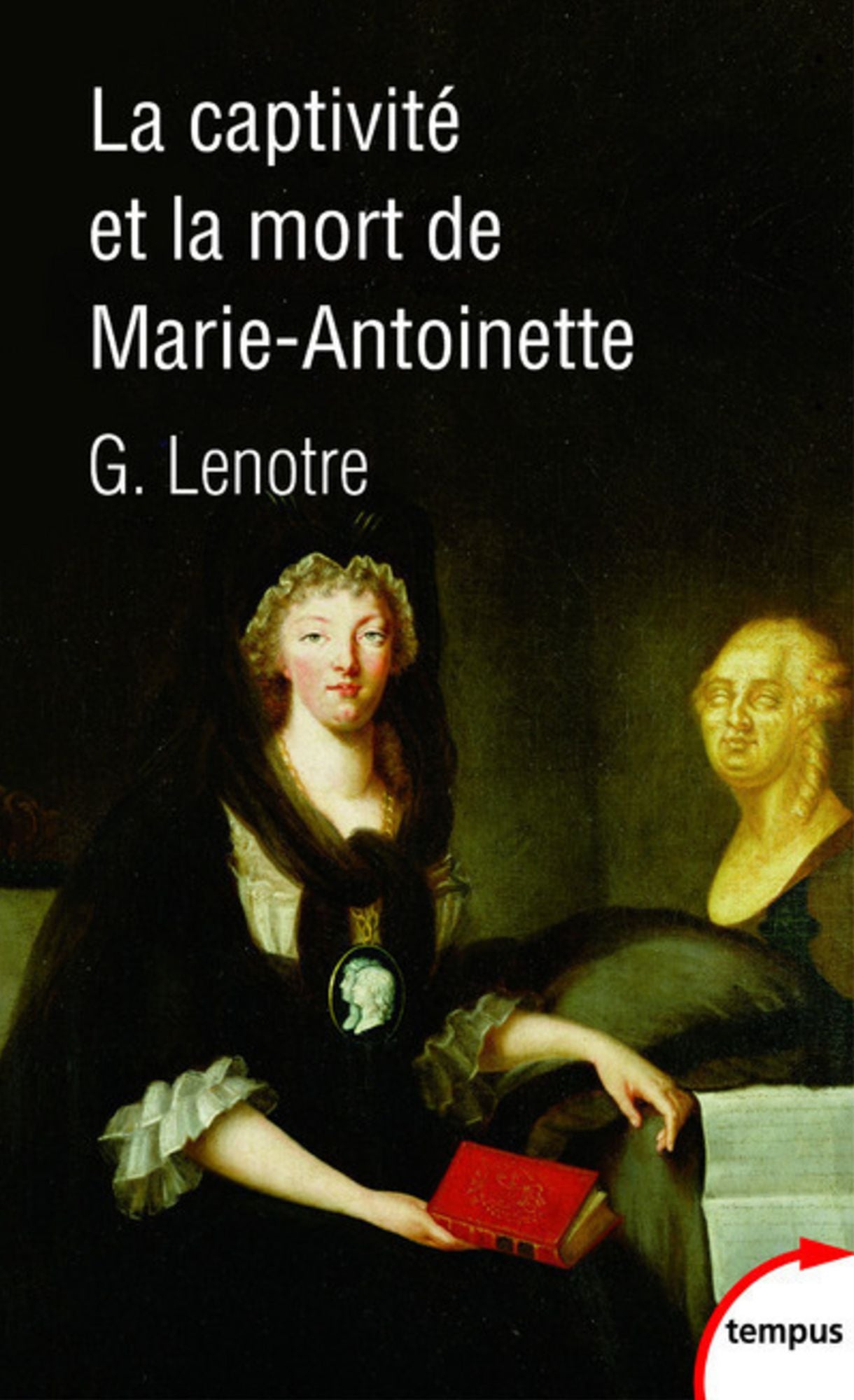 La captivité et la mort de Marie-Antoinette