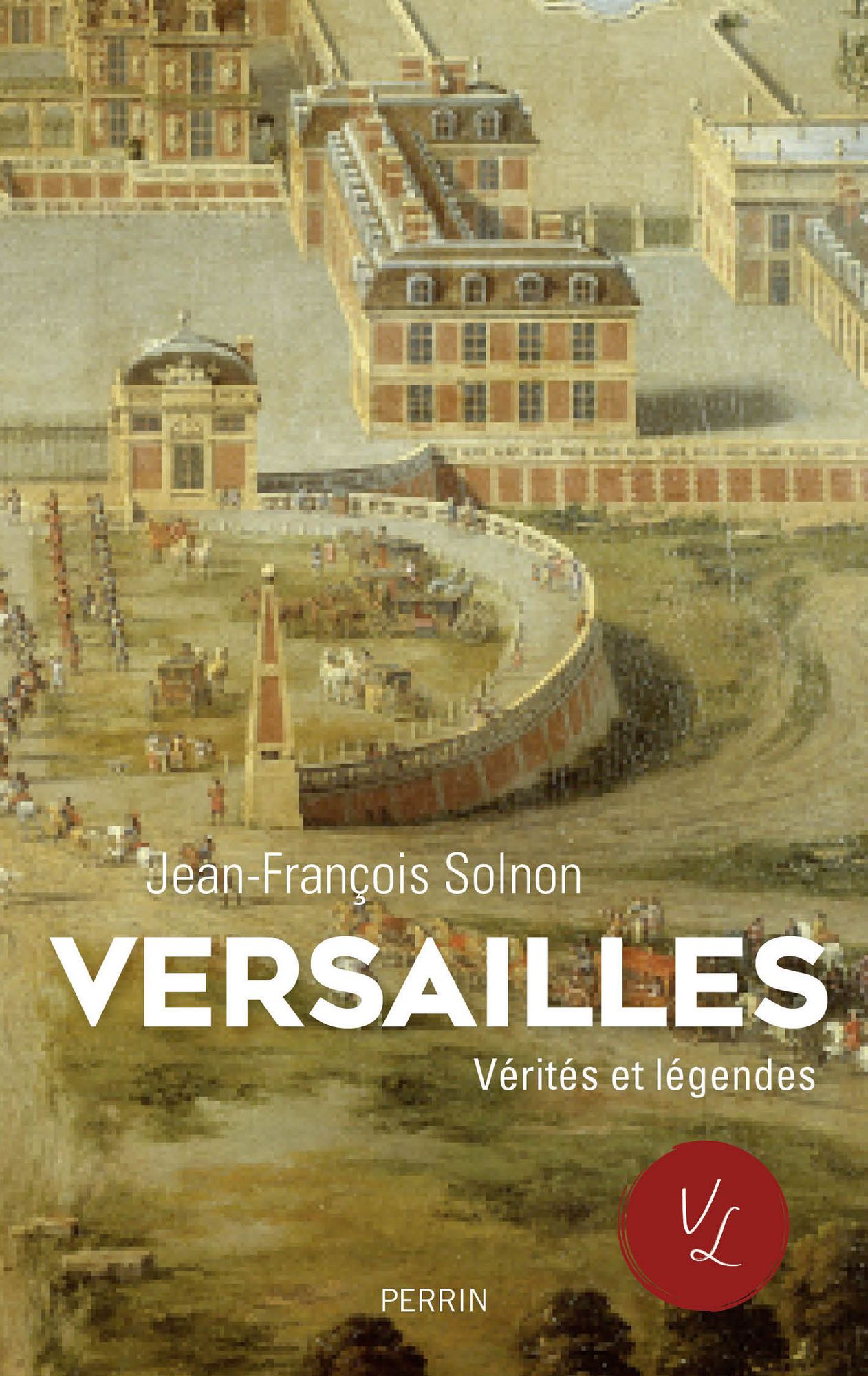 Versailles. Verités et légendes