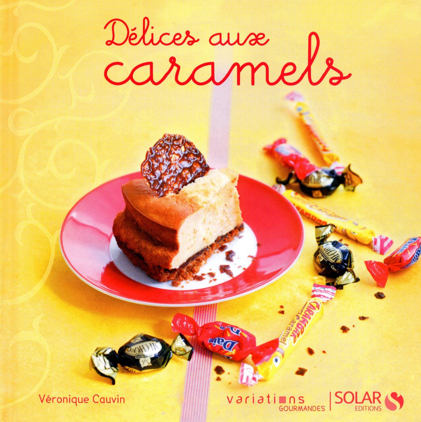 Délices aux caramels - Variations Gourmandes
