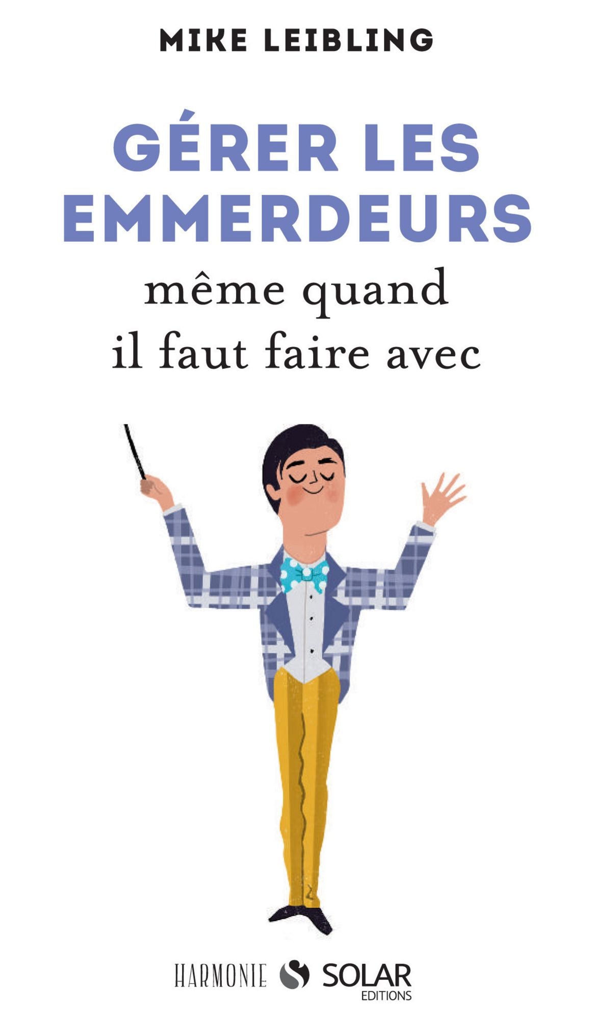 Gérer les emmerdeurs