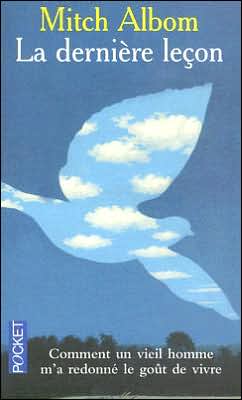 La dernière leçon (Tuesdays with Morrie: An Old Man, a Young Man, and Life's Greatest Lesson)