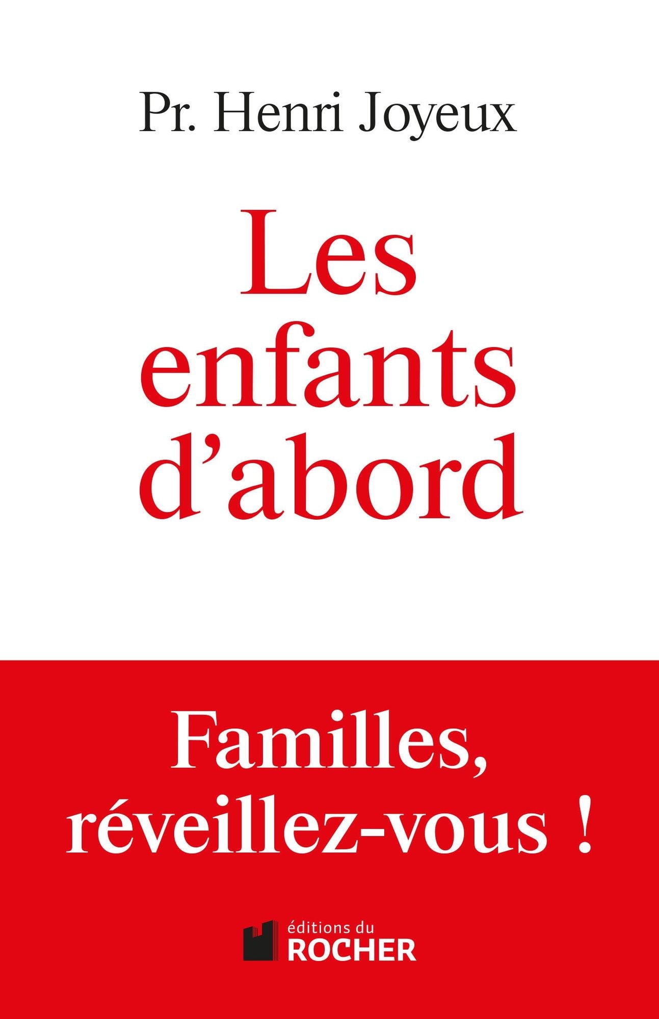 Les enfants d'abord: Familles, réveillez-vous !