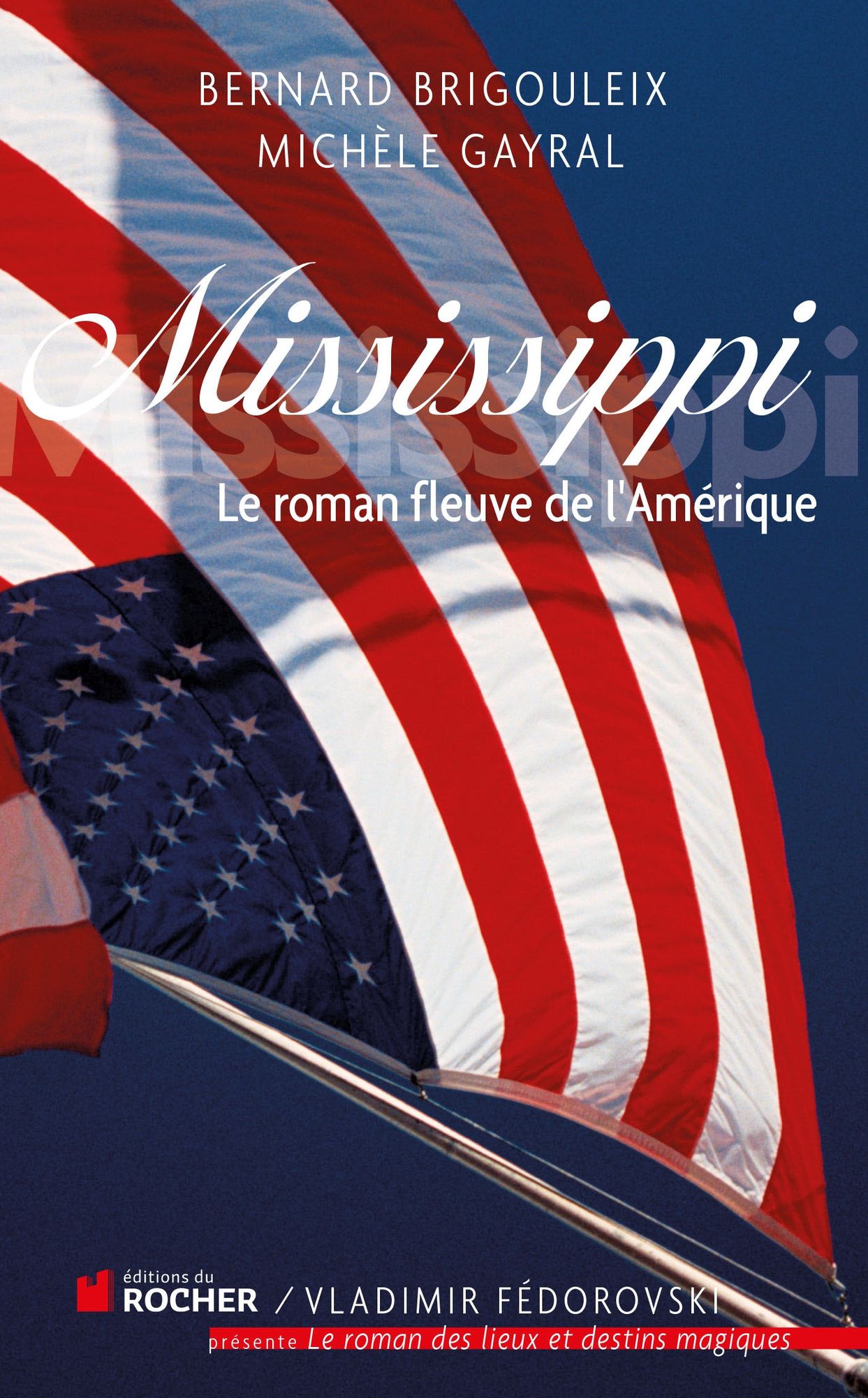 Mississippi: Le roman fleuve de l'Amérique