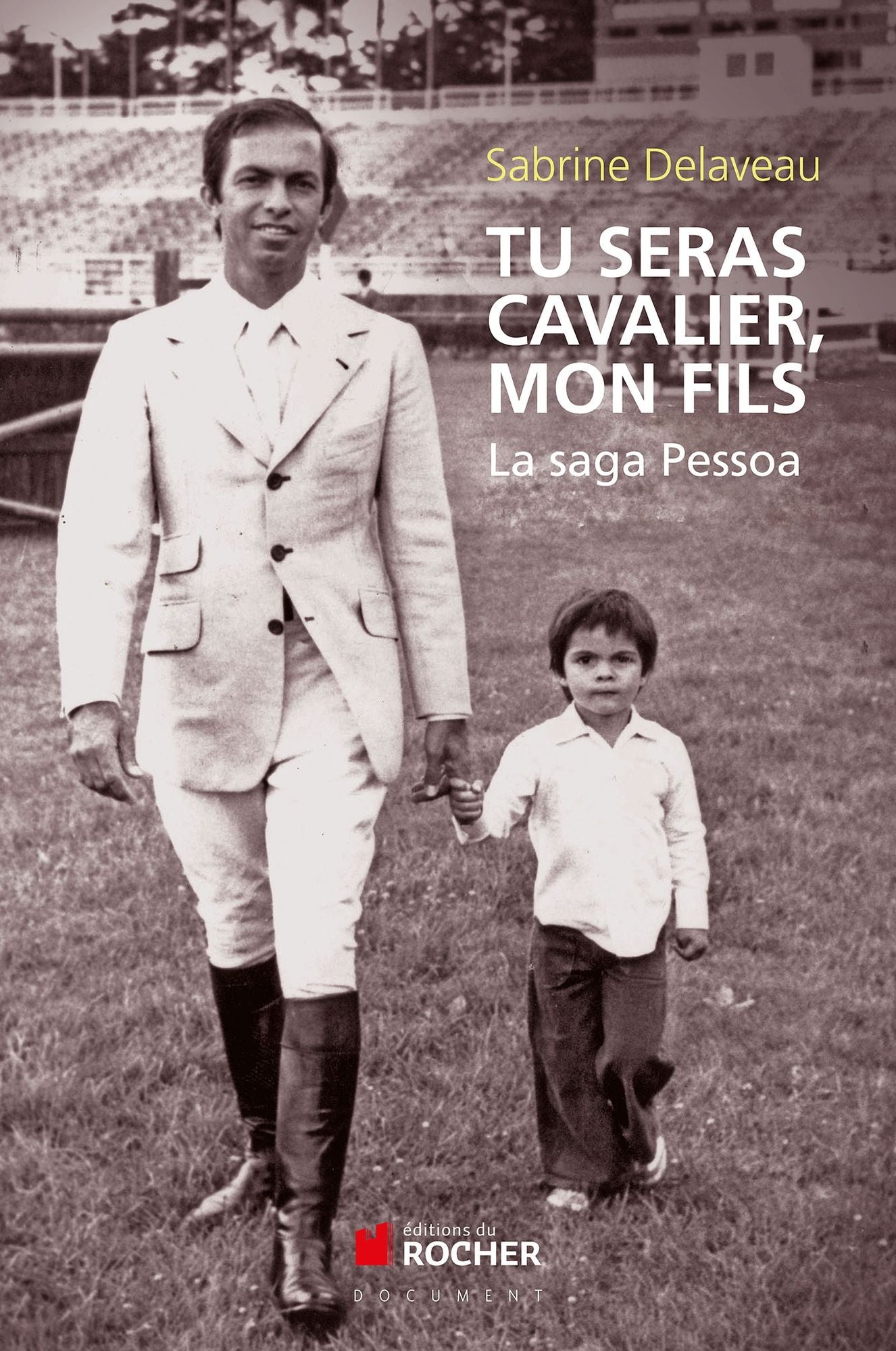 Tu seras cavalier, mon fils: La saga Pessoa