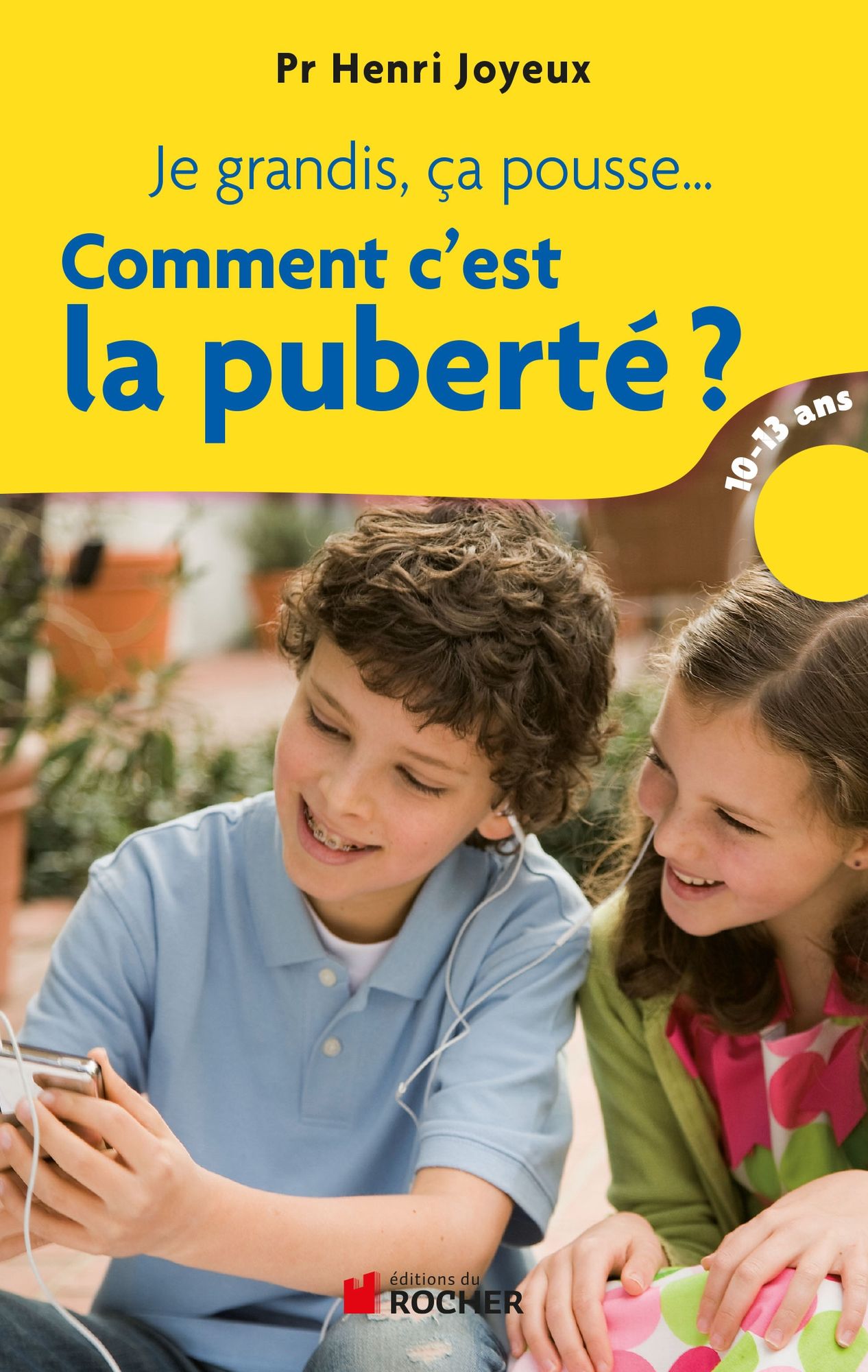 Je grandis, ça pousse... Comment c'est la puberté ?: Réponses aux questions des 10-13 ans