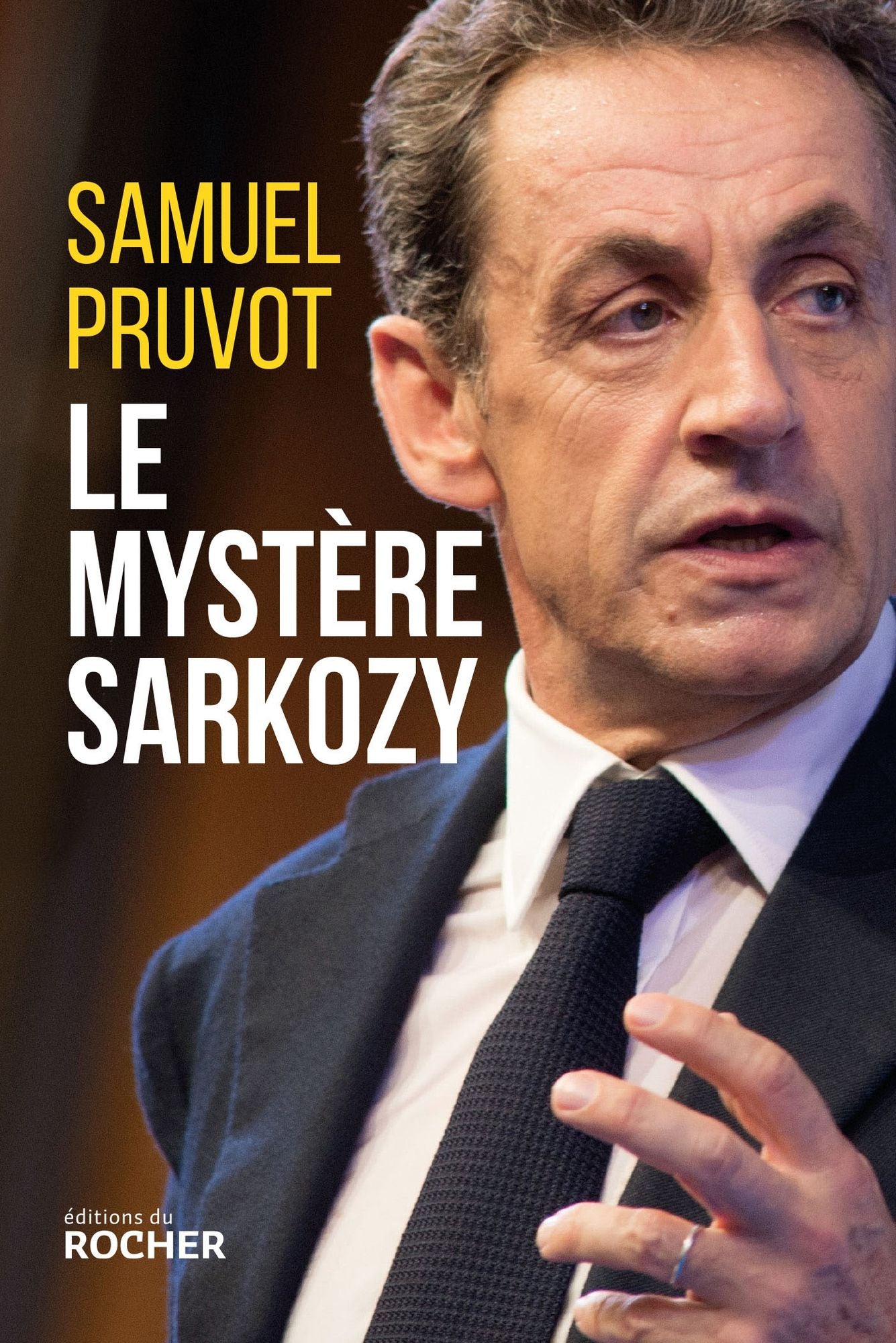 Le mystère Sarkozy: Les religions, les valeurs et les femmes