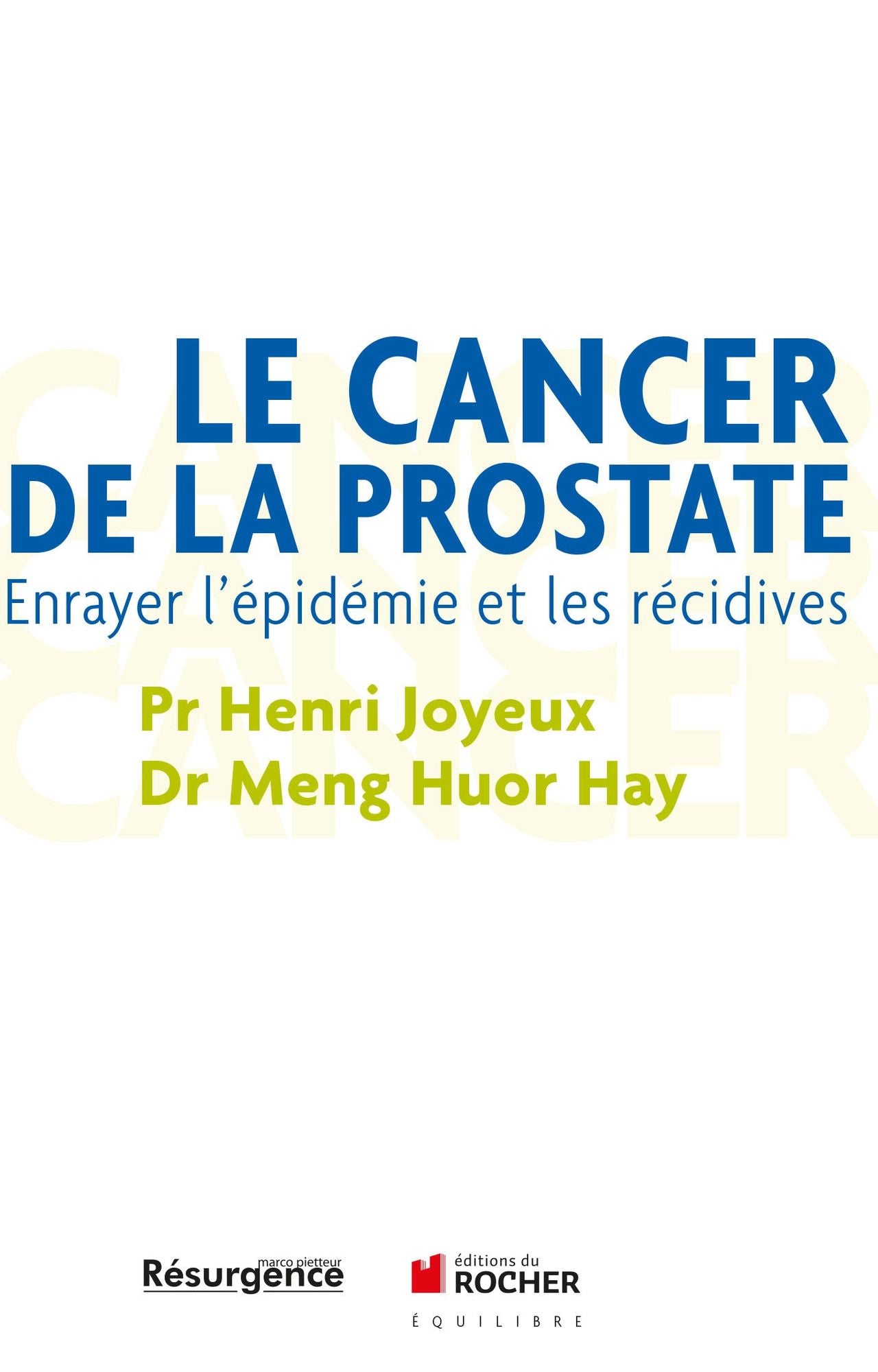 Le cancer de la prostate: Enrayer l'épidémie et les récidives