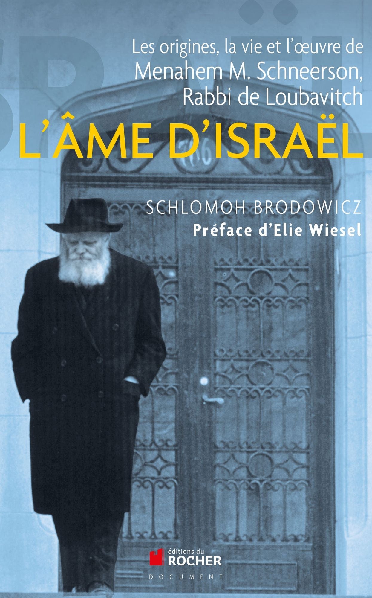 L'âme d'Israël: Les origines, la vie et l'oeuvre de Menahem M. Schneerson, Rabbi de Loubavitch