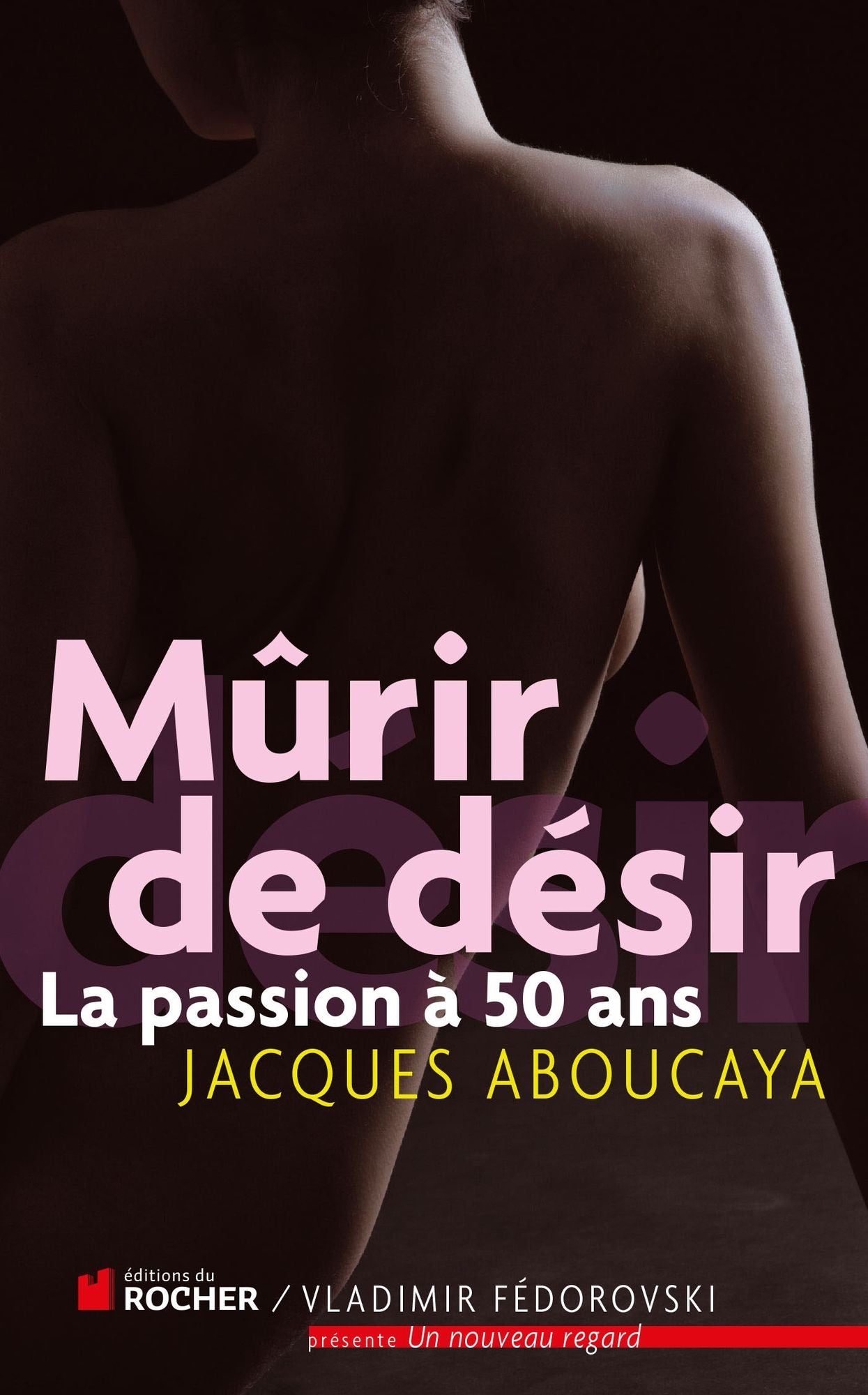Murir de désir: La passion à 50 ans
