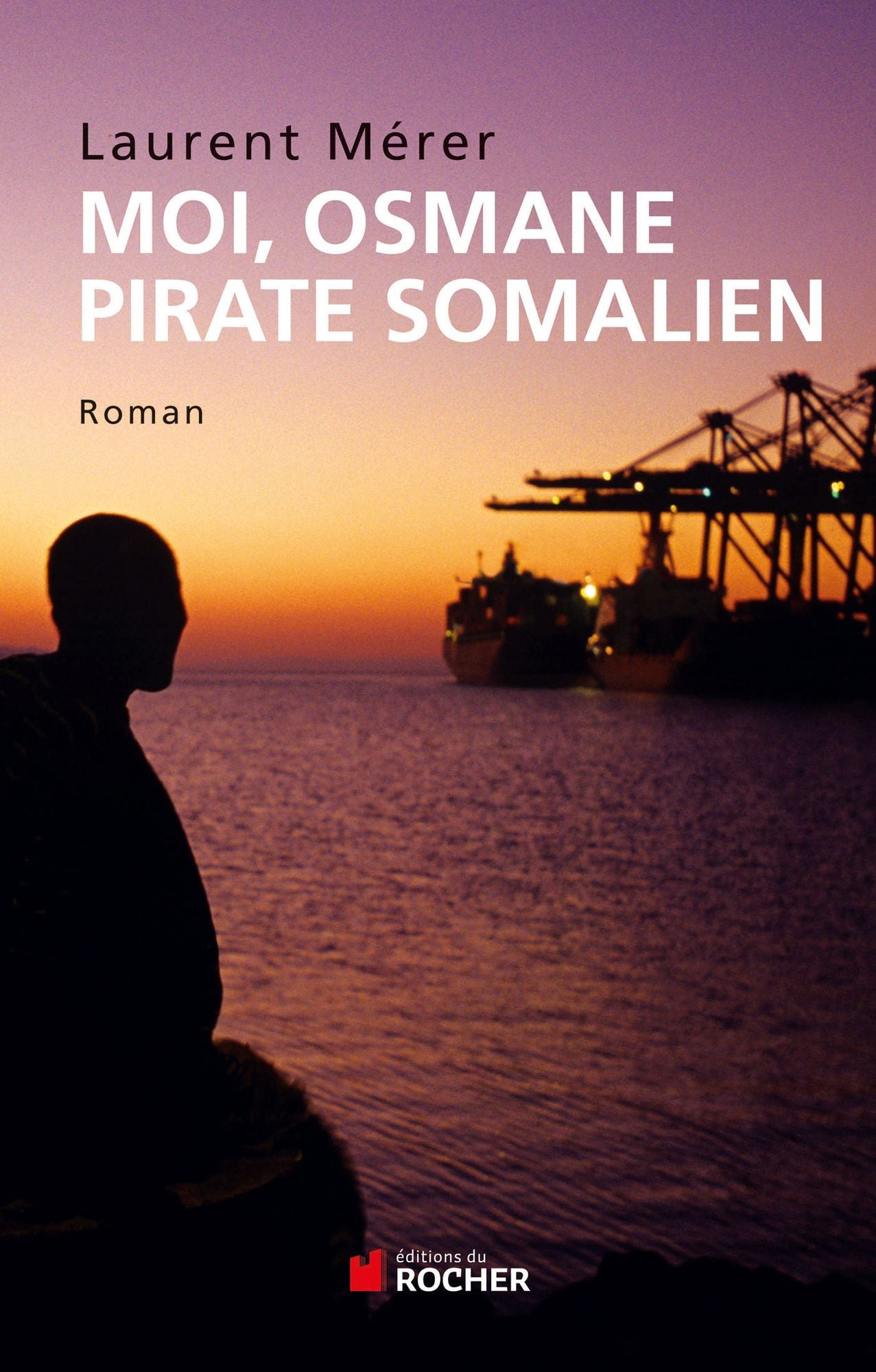 Moi, Osmane, pirate somalien suivi de Pirates d'hier et d'aujourd'hui: Petite histoire de la piraterie des origines à nos jours