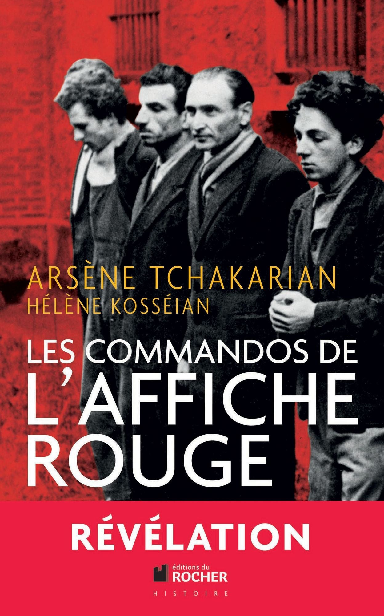 Les commandos de l'Affiche rouge: La vérité historique sur la première section de l'Armée secrète