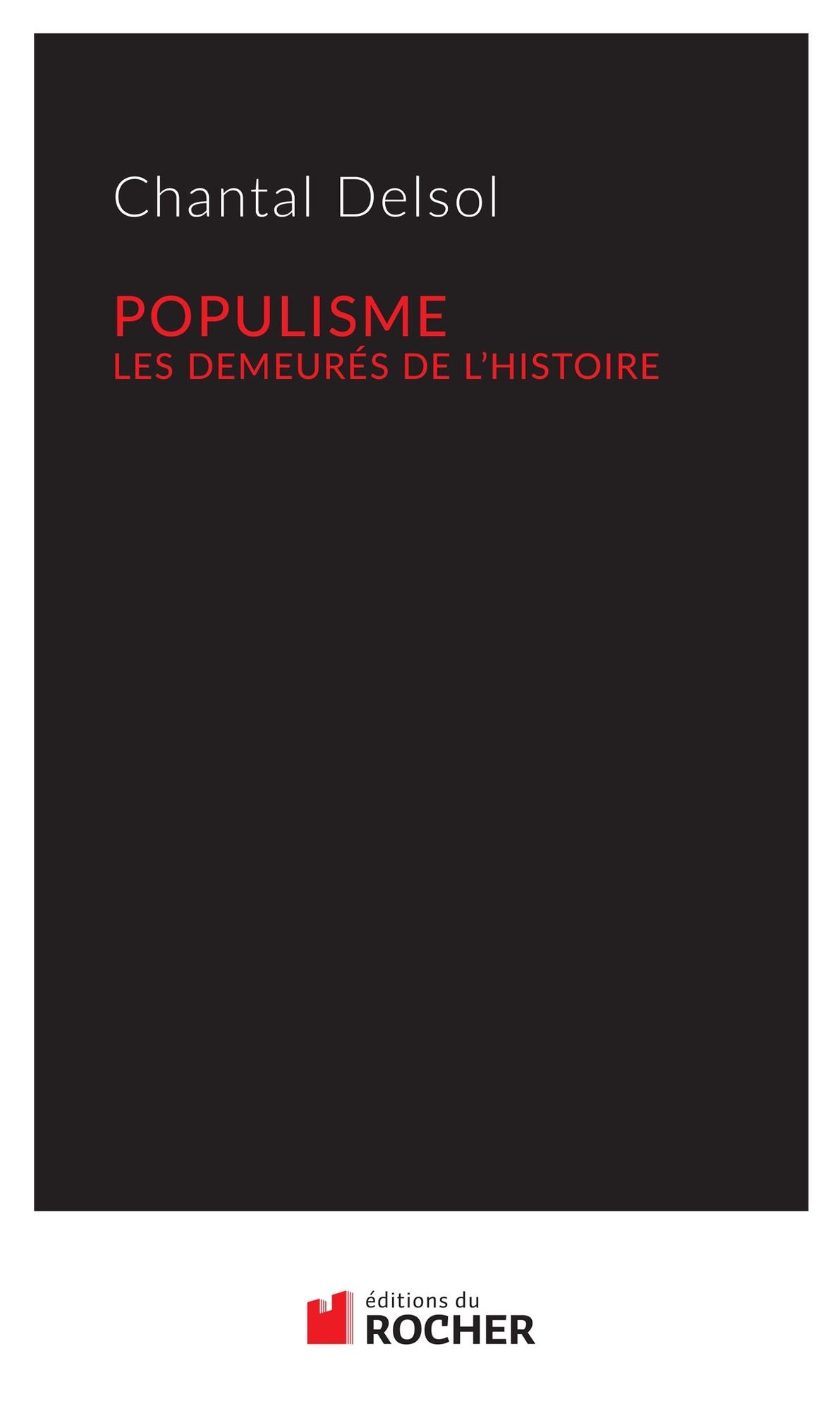 Populisme: Les demeurés de l'Histoire