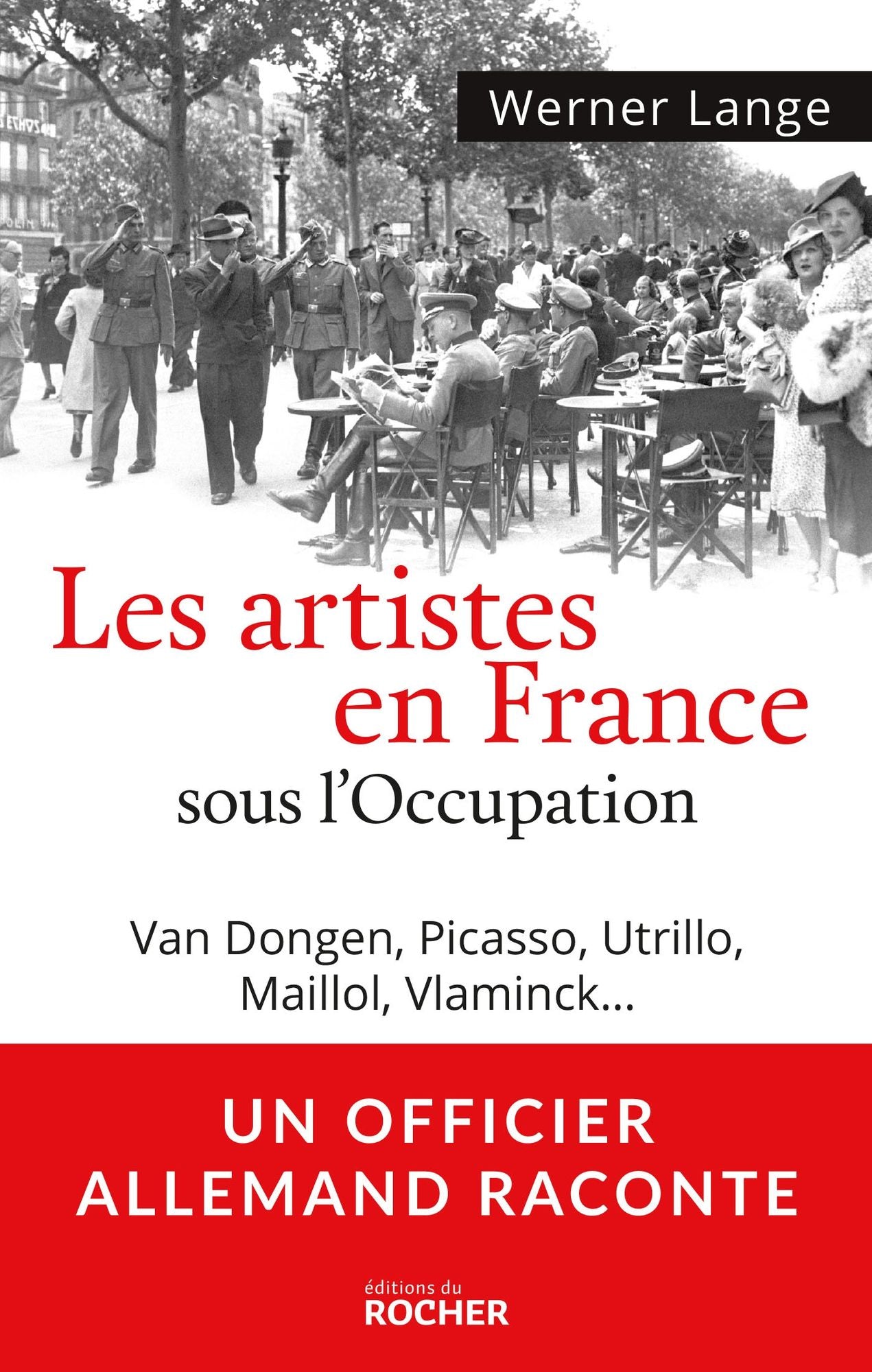 Les artistes en France sous l'Occupation: Van Dongen, Picasso, Utrillo, Maillol, Vlaminck? + bandeau Un officier allemand raconte