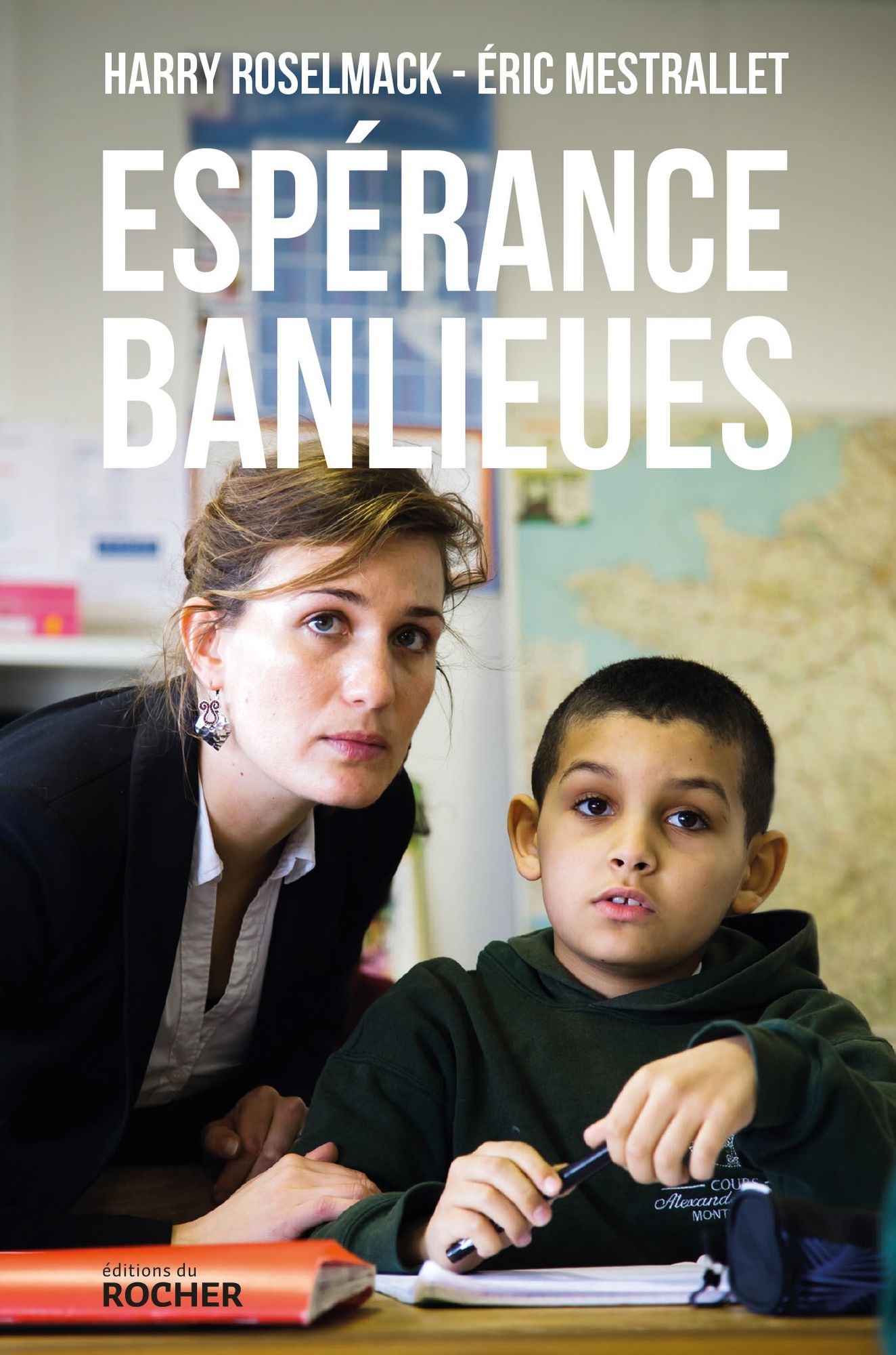 Espérance banlieues: Un nouveau modèle d'école, pour mieux lutter contre l'échec scolaire et les tensions communautaires