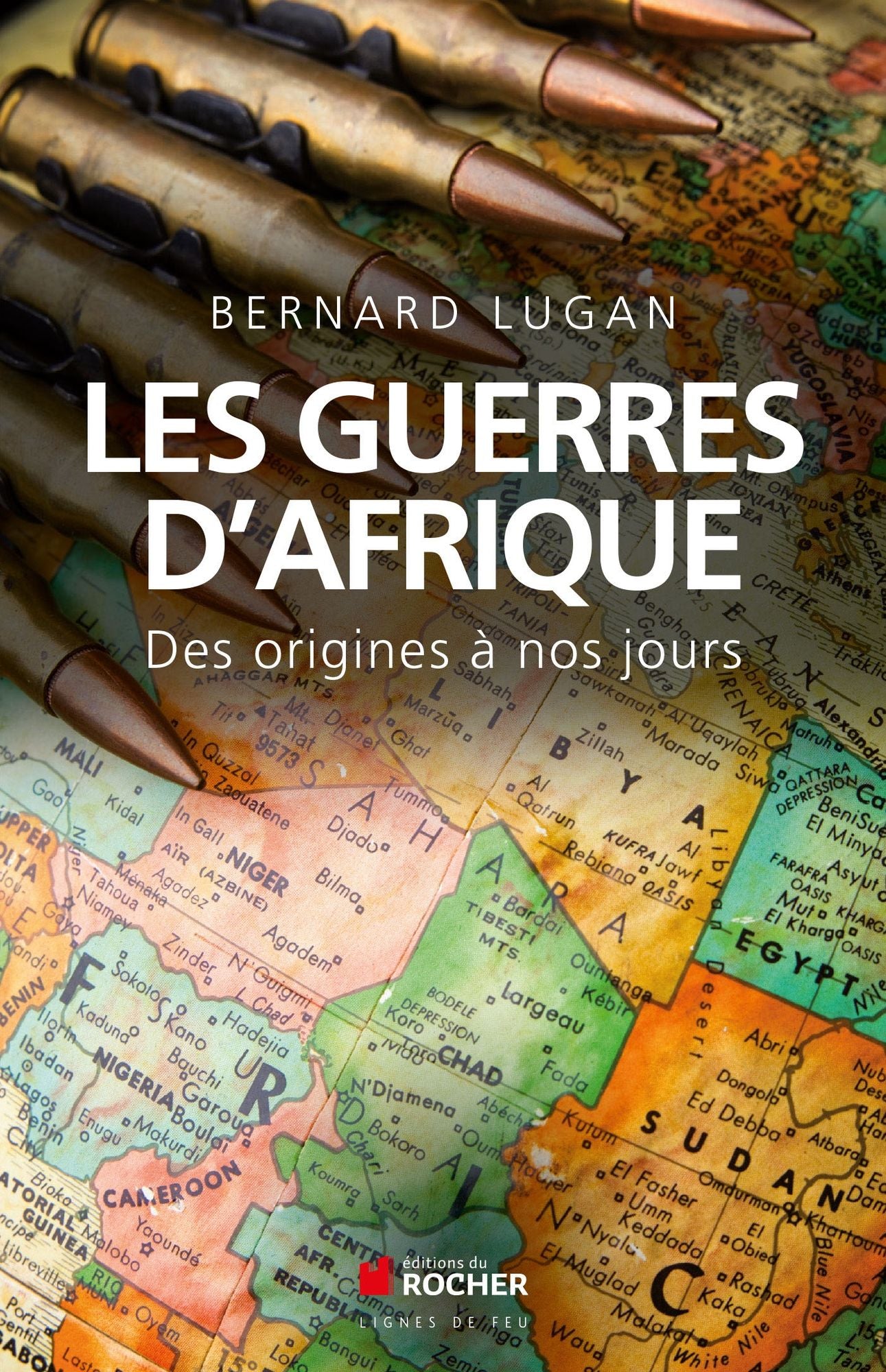Les guerres d'Afrique: Des origines à nos jours