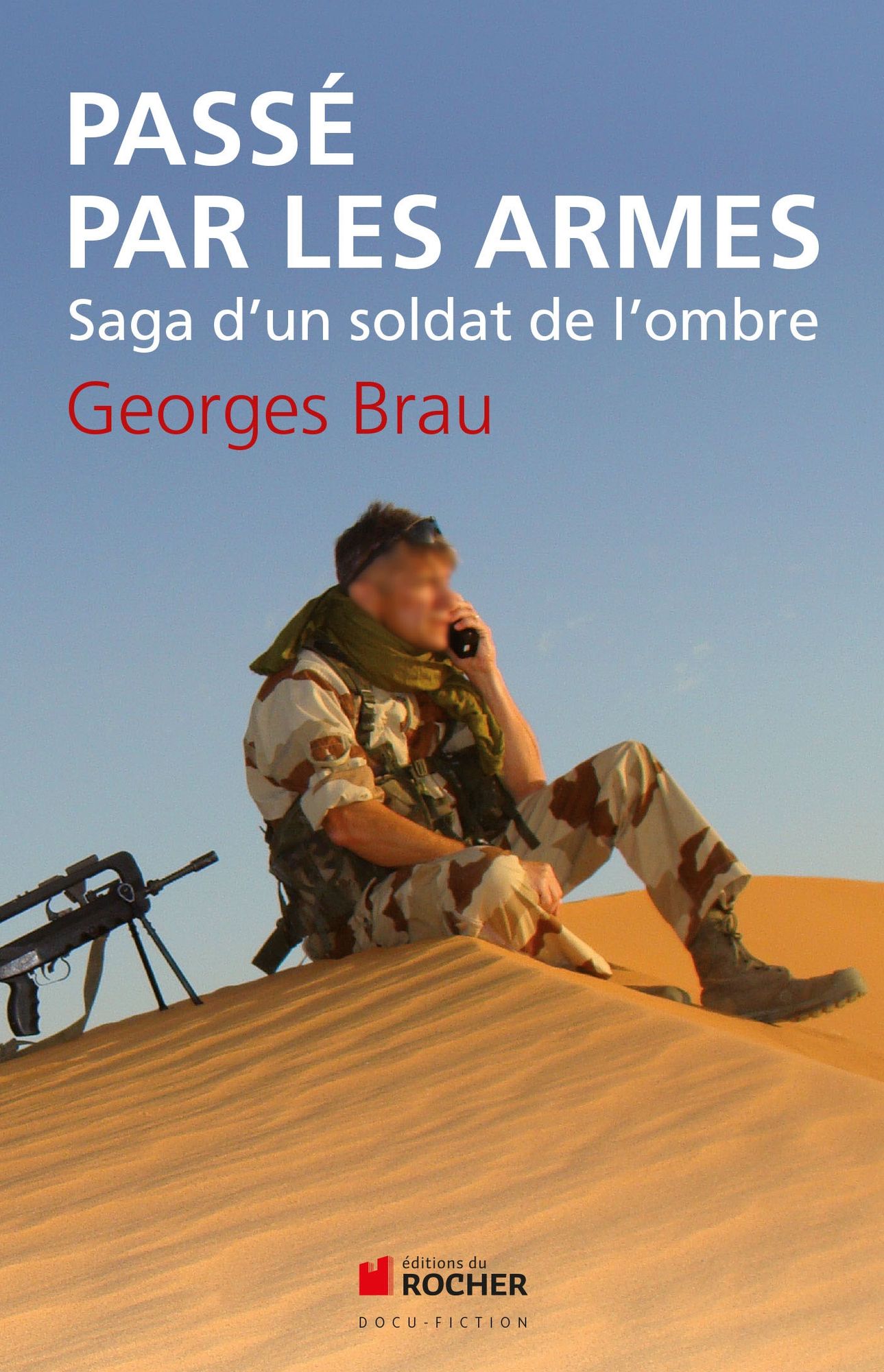 Passé par les armes: Saga d'un soldat de l'ombre