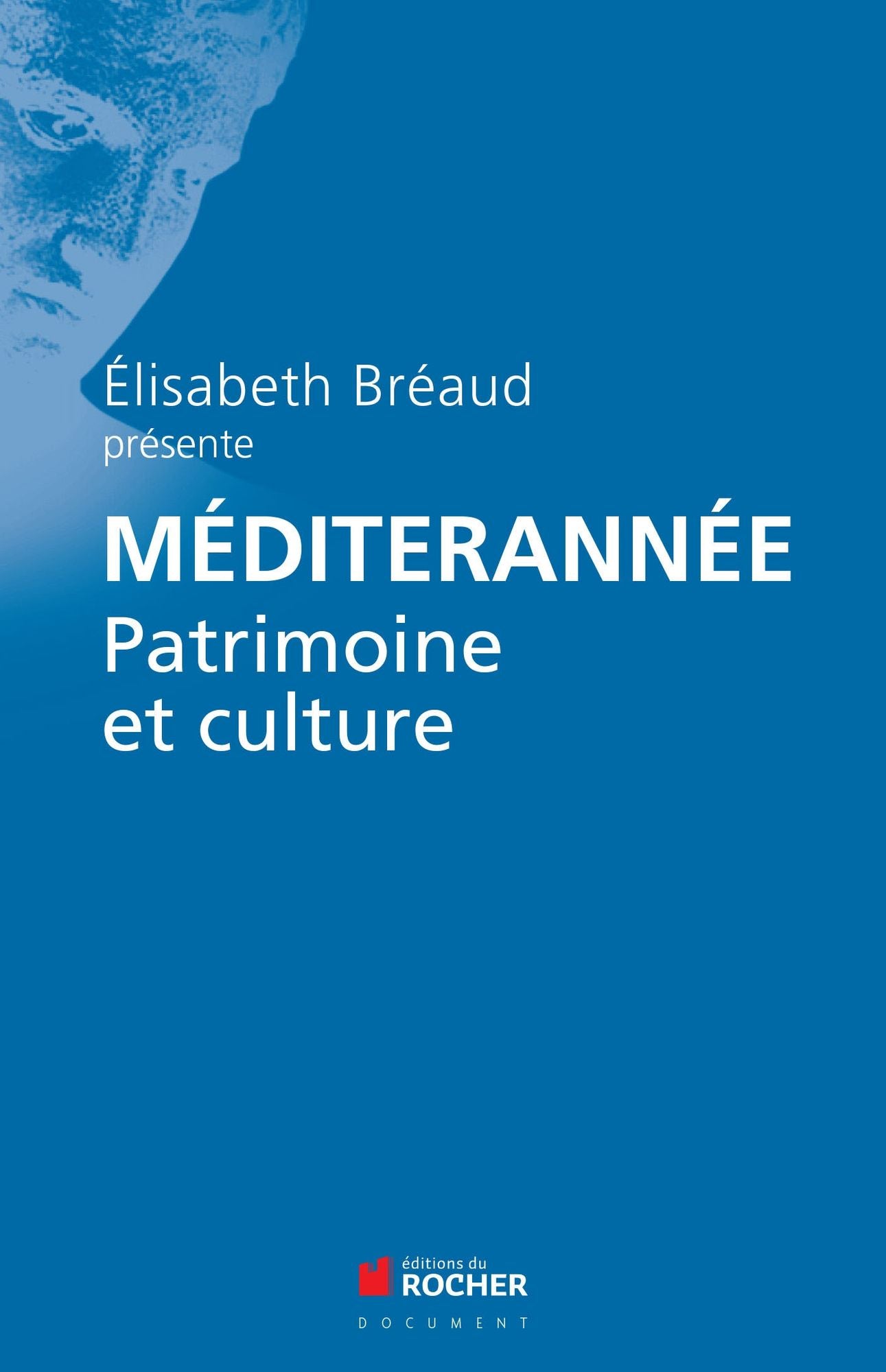 Méditerranée: Patrimoine et culture. Rencontres Internationales Monaco et Méditerranée