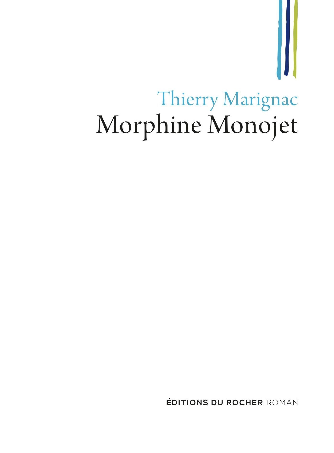 Morphine Monojet: ou Les fils perdus