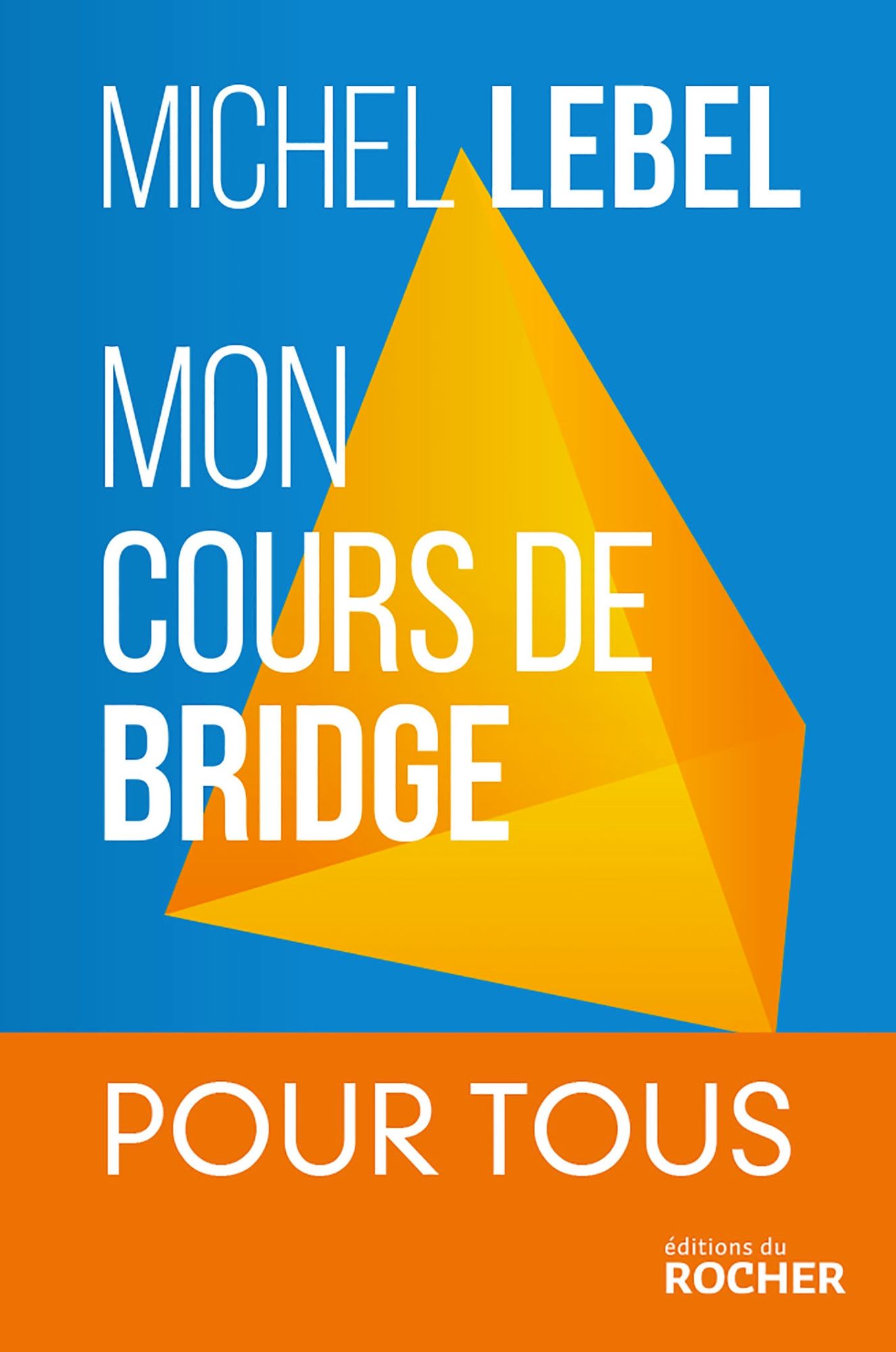 Mon cours de bridge: 25 leçons simples du débutant au perfectionnement