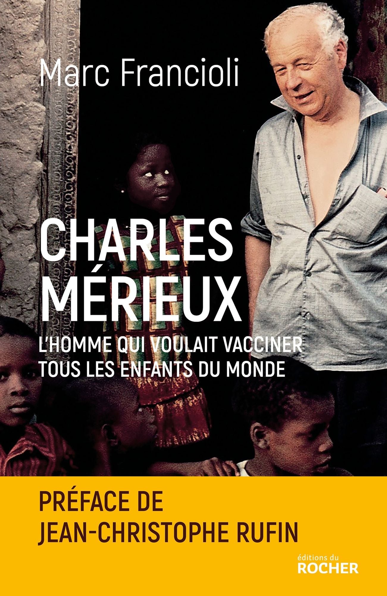 Charles Mérieux: L'homme qui voulait vacciner tous les enfants du monde