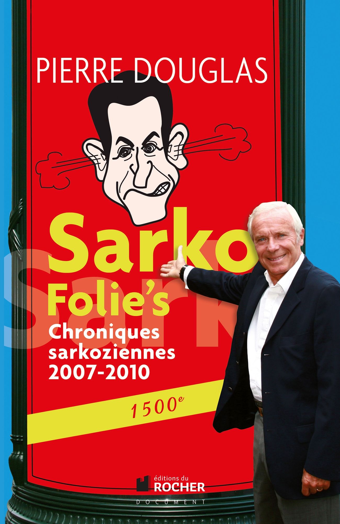 Sarko Folie's: Chroniques sarkoziennes 2007-2010, 1500e