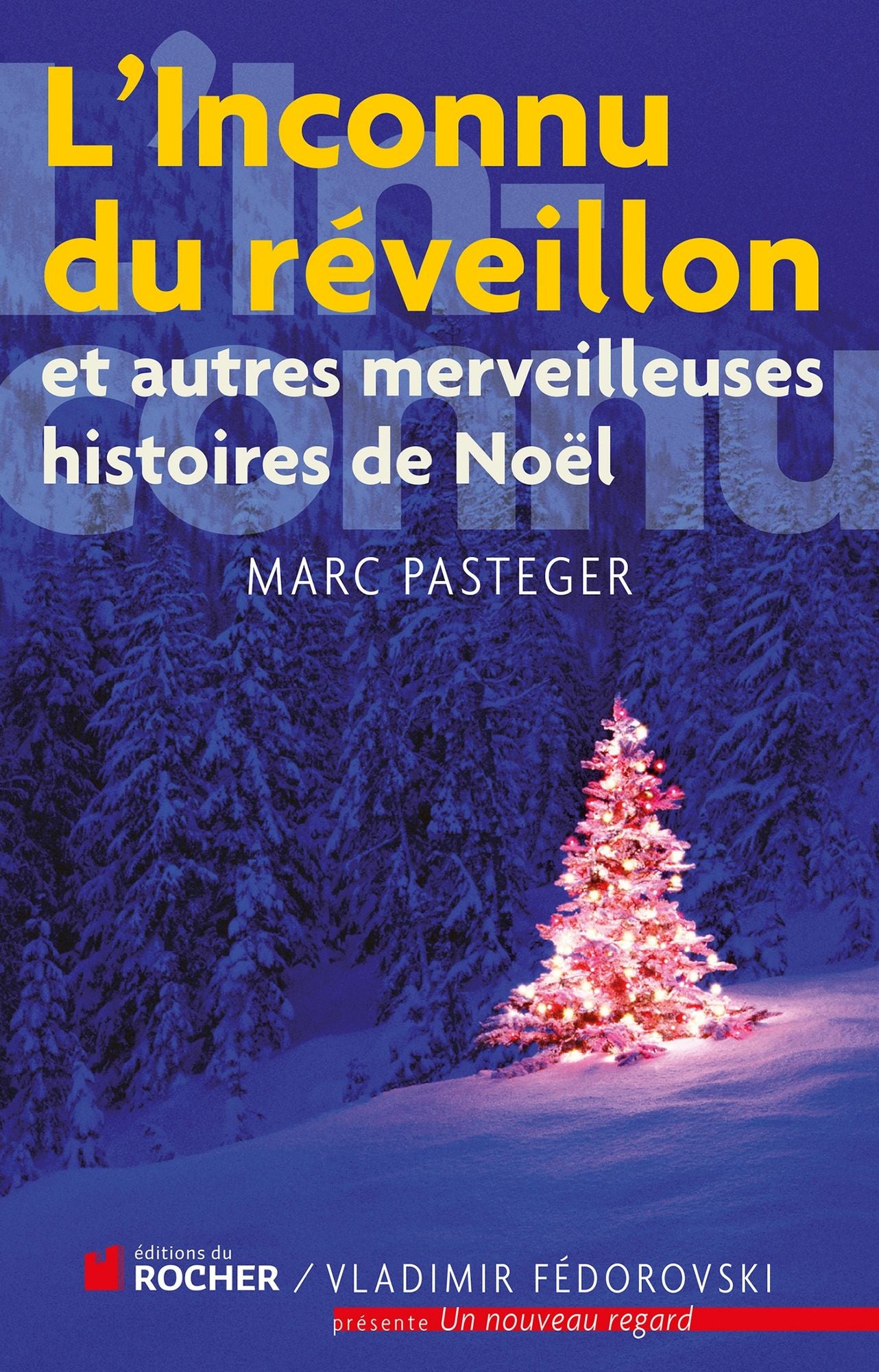L'inconnu du réveillon: Et autres merveilleuses histoires de Noël