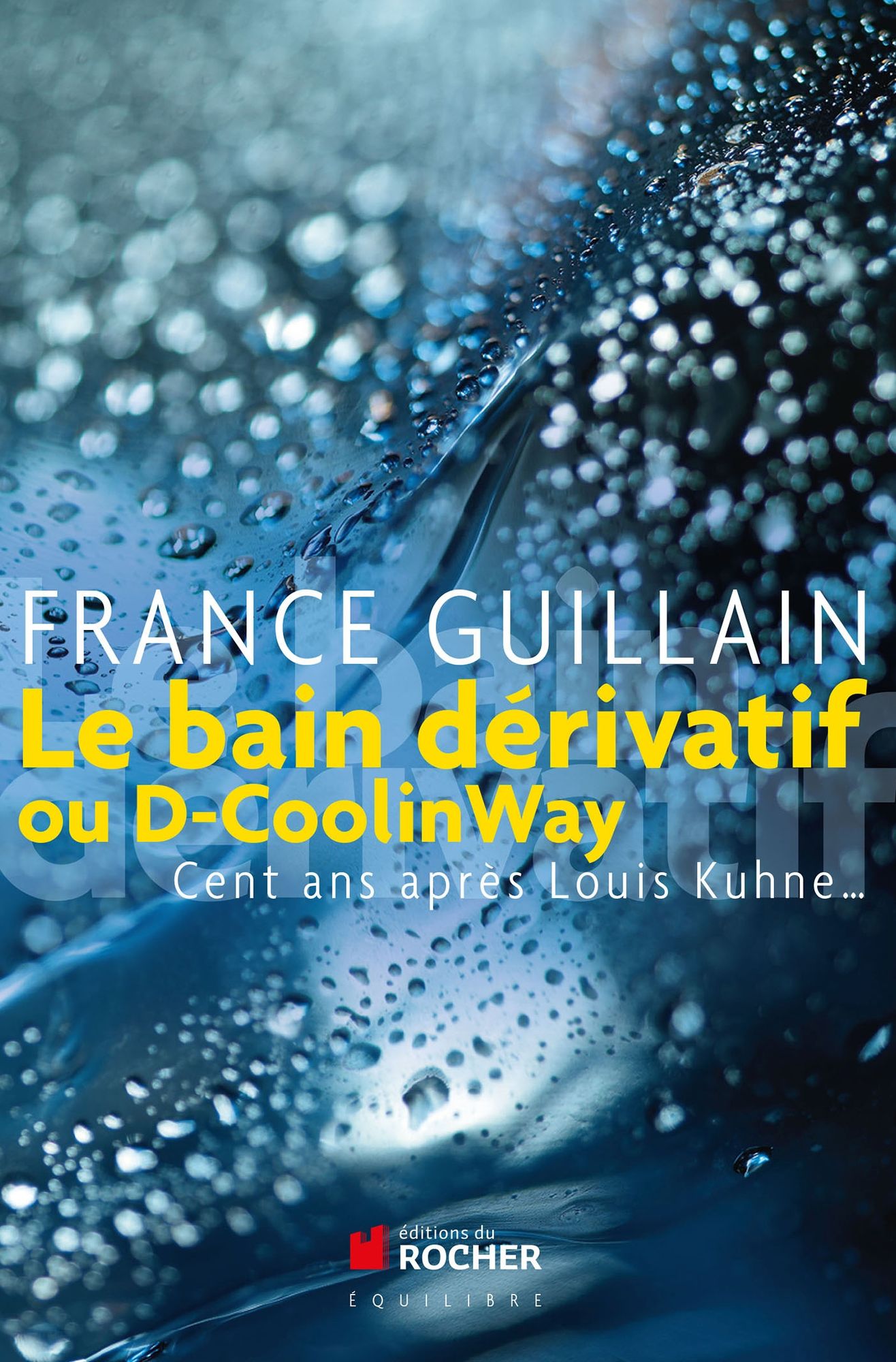 Le bain dérivatif ou D-CoolinWay: Cent ans après Louis Kuhne...