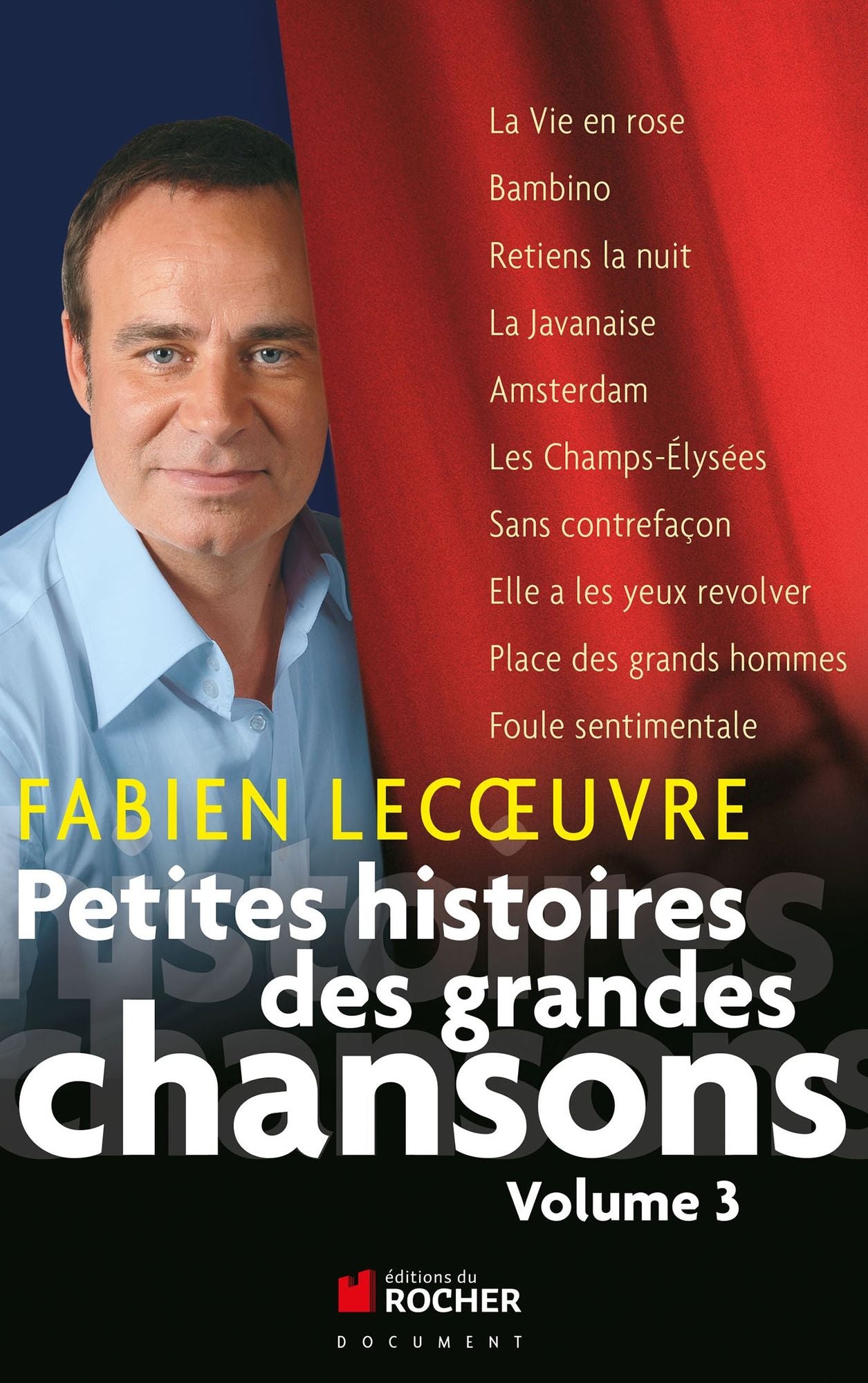 Petites histoires des grandes chansons: Volume 3