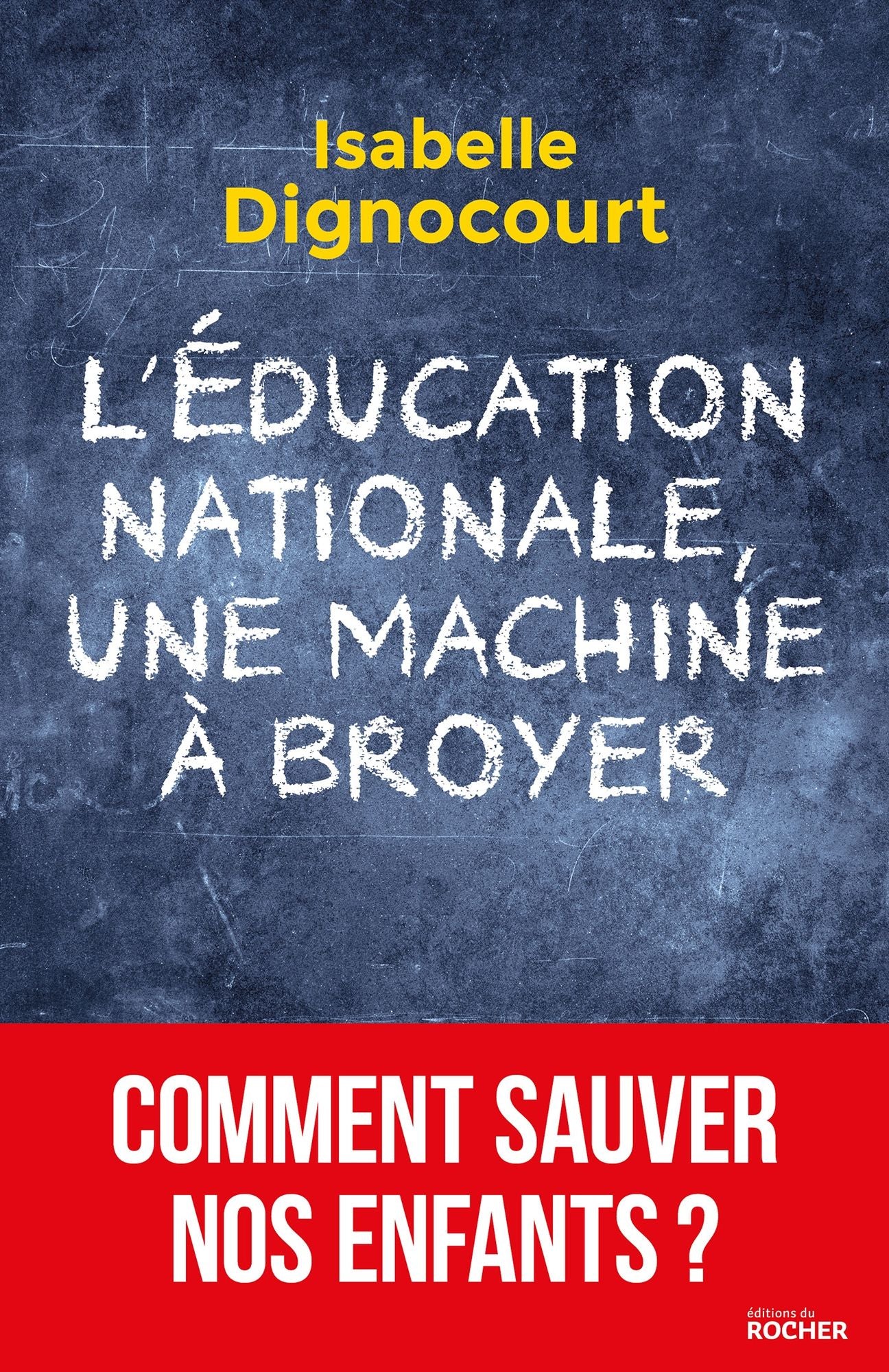 L'Education nationale, une machine à broyer: Comment sauver nos enfants?