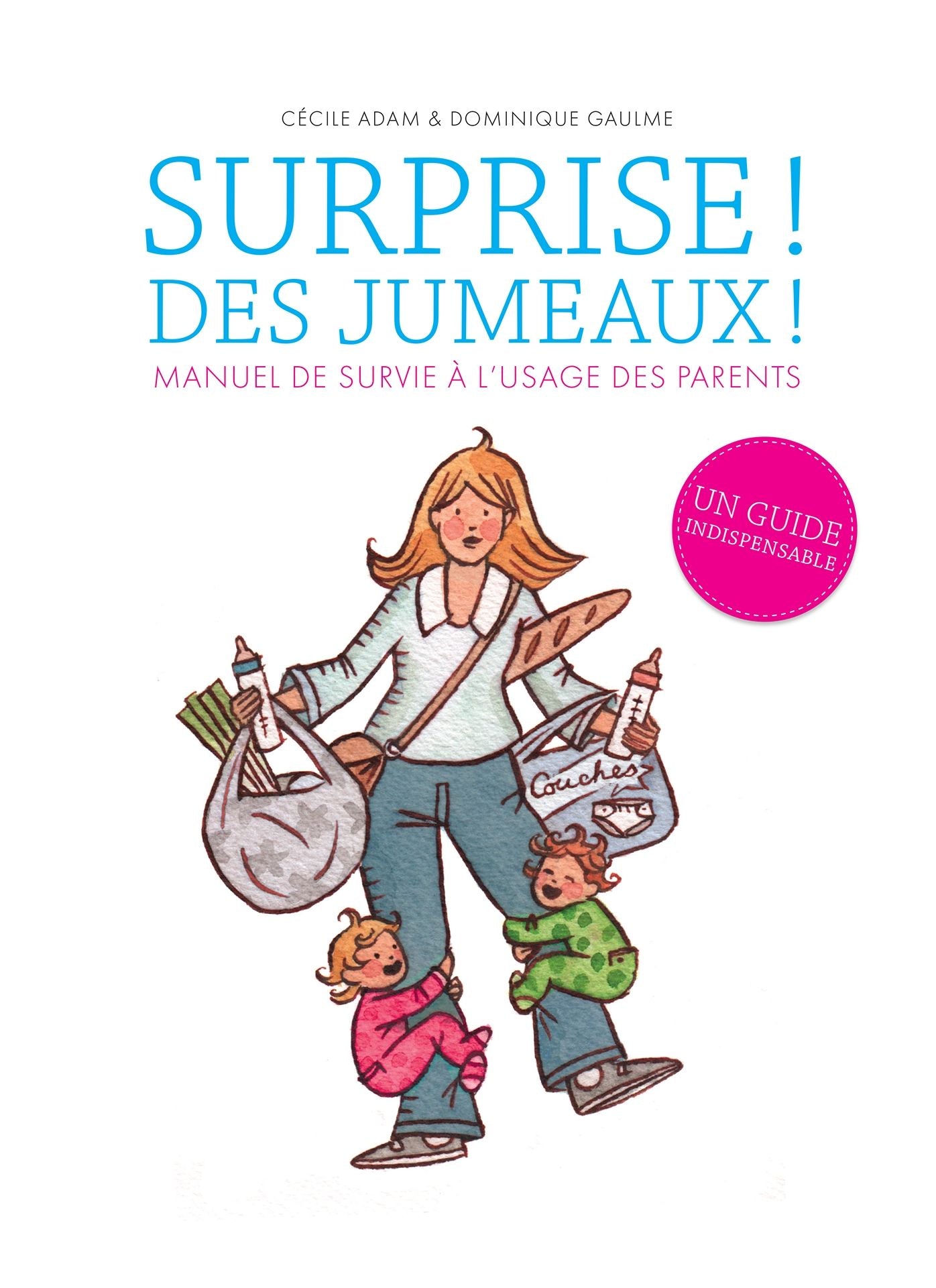Surprise ! Des jumeaux !: Manuel de survie à l'usage des parents