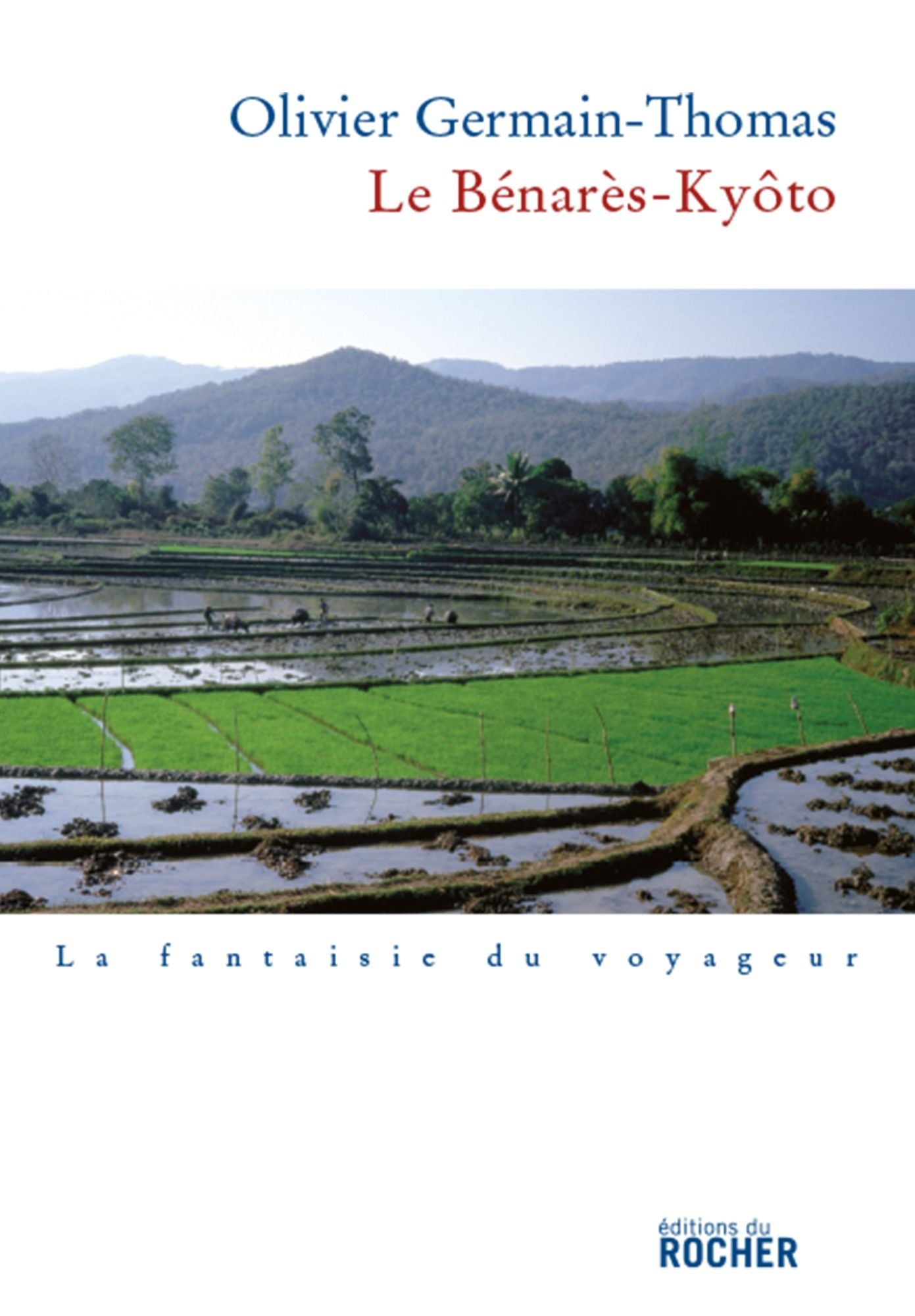 Le Benarès-Kyôto: (Prix Renaudot 2007 du meilleur essai)