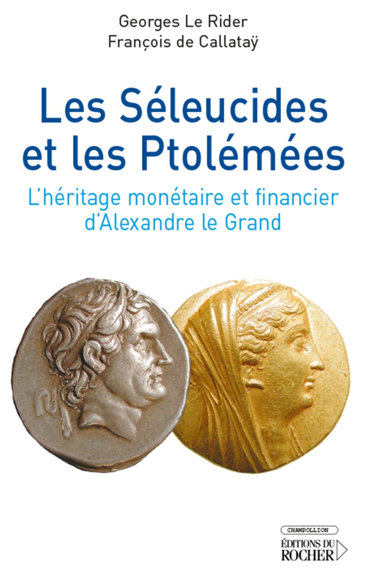 Les Séleucides et les Ptolémées: L'héritage monétaire et financier d'Alexandre le Grand