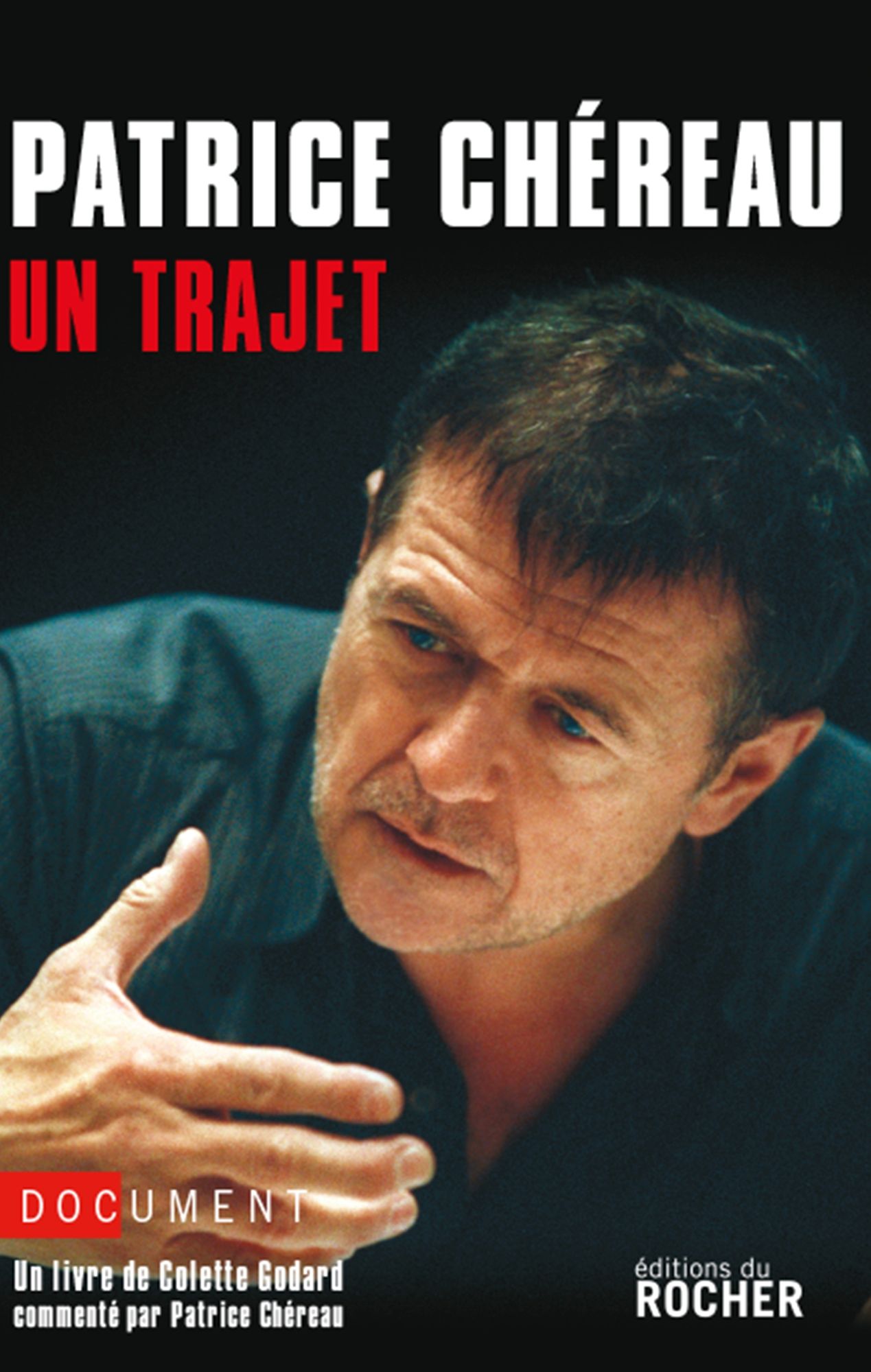 Patrice Chéreau: Un trajet