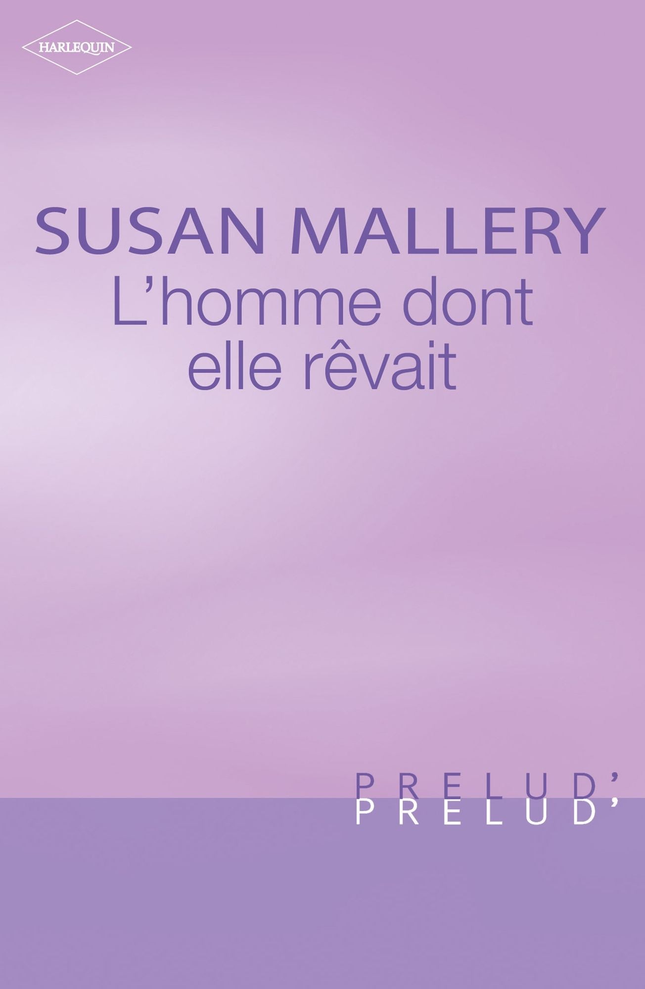 L'homme dont elle rêvait (Harlequin Prélud')