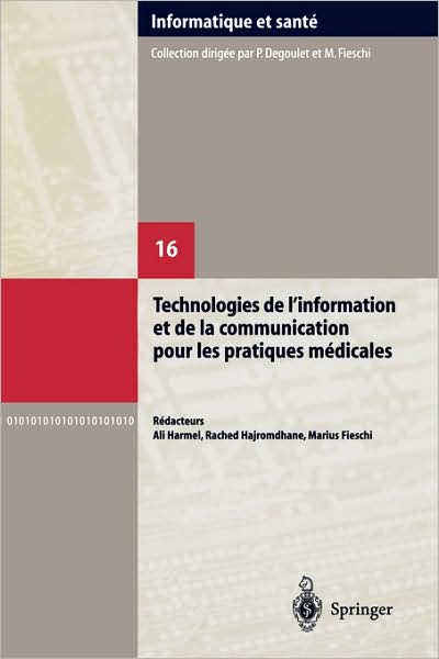 Technologies de l'information et de la communication pour les pratiques médicales: Comptes rendus des dixièmes Journées Francophones d'Informatique Médicale, Tunis, 4 et 5 septembre 2003