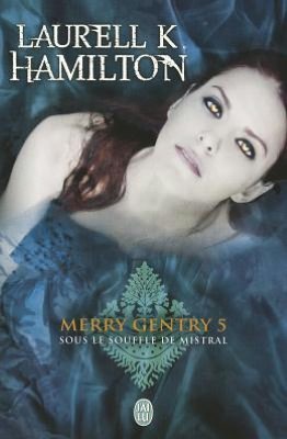 Sous le souffle de Mistral (Merry Gentry #5)