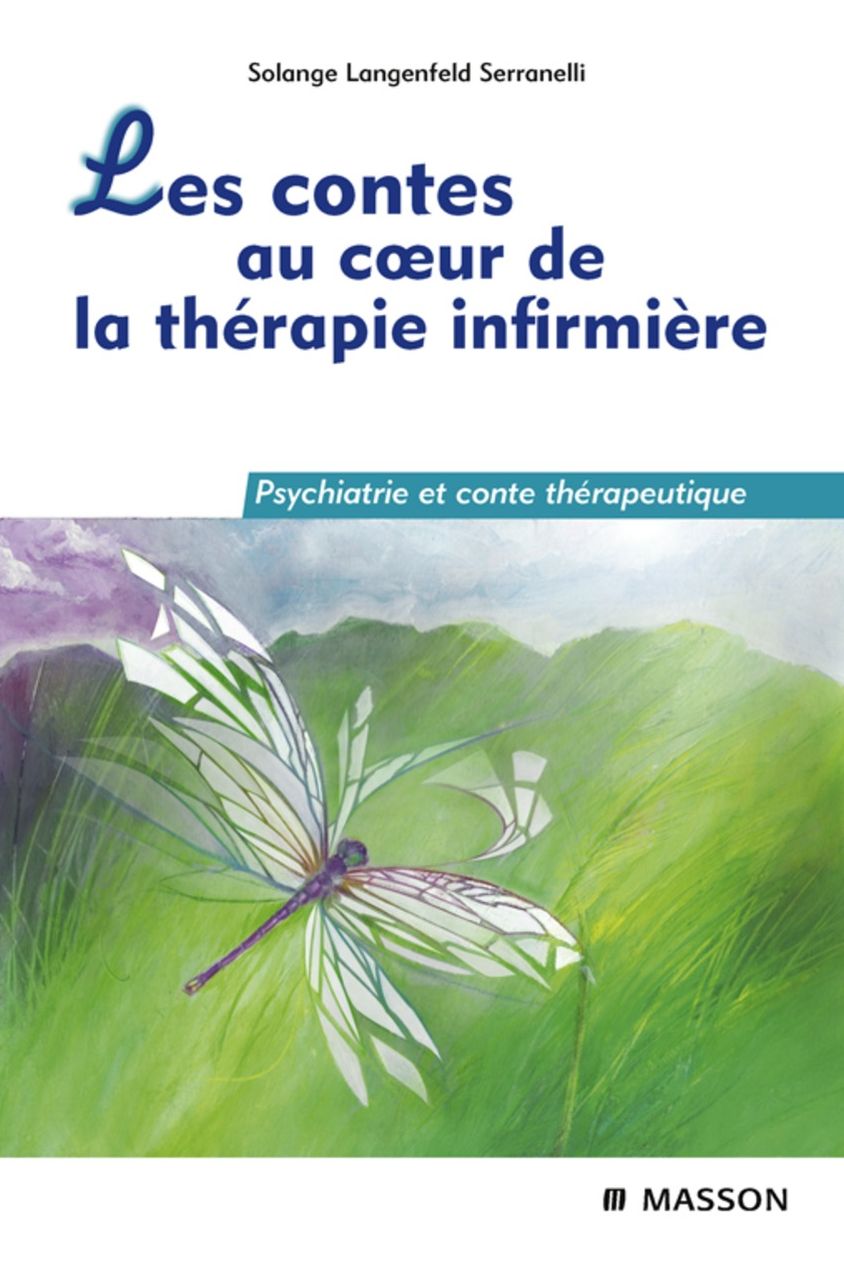 Les contes au coeur de la thérapie infirmière: Psychiatrie et conte thérapeutique